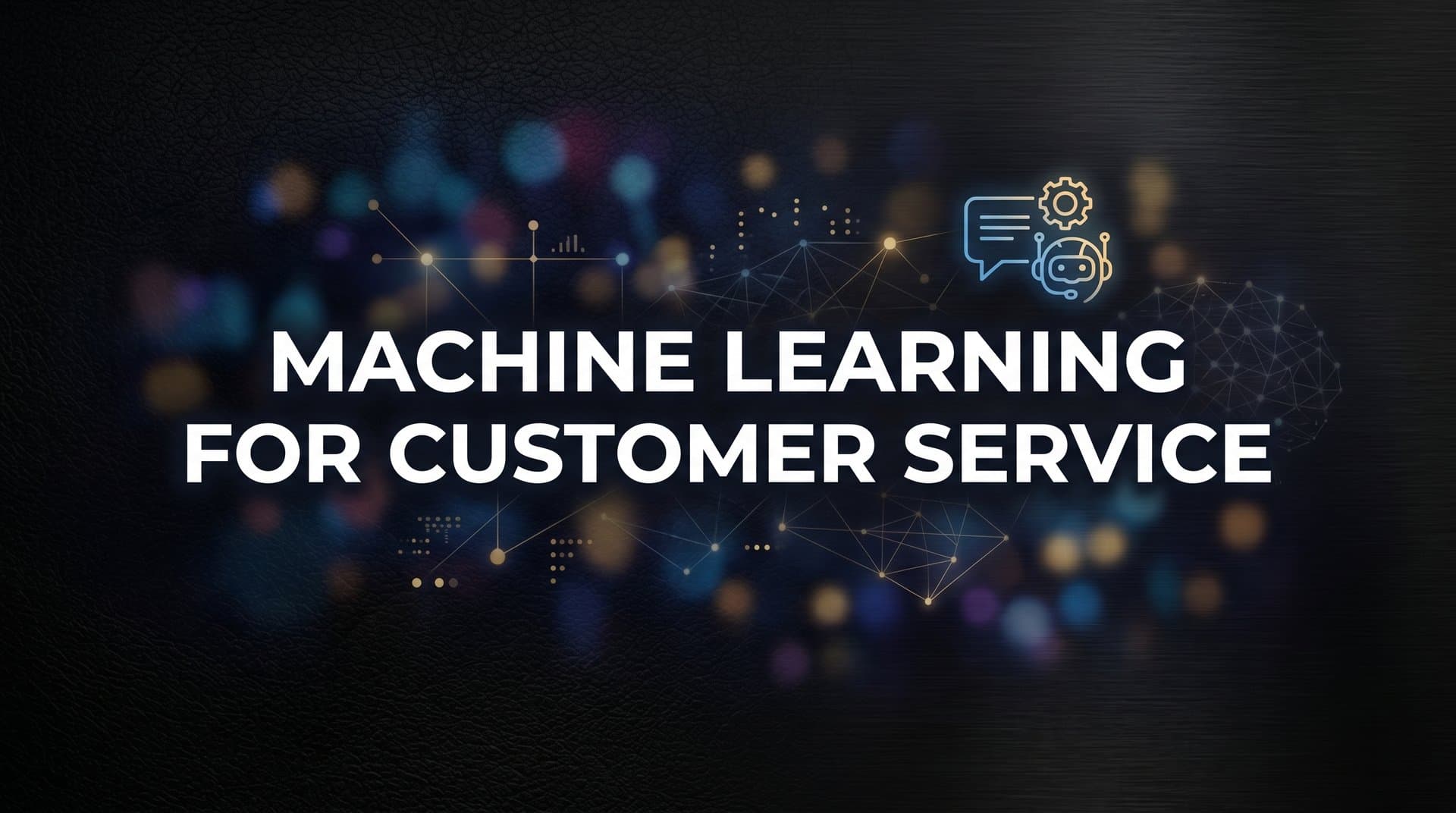 9 Best Machine Learning Tools for Customer Service in 2026