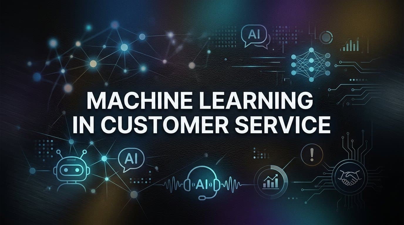 Machine Learning in Customer Service: How AI Is Reshaping Support