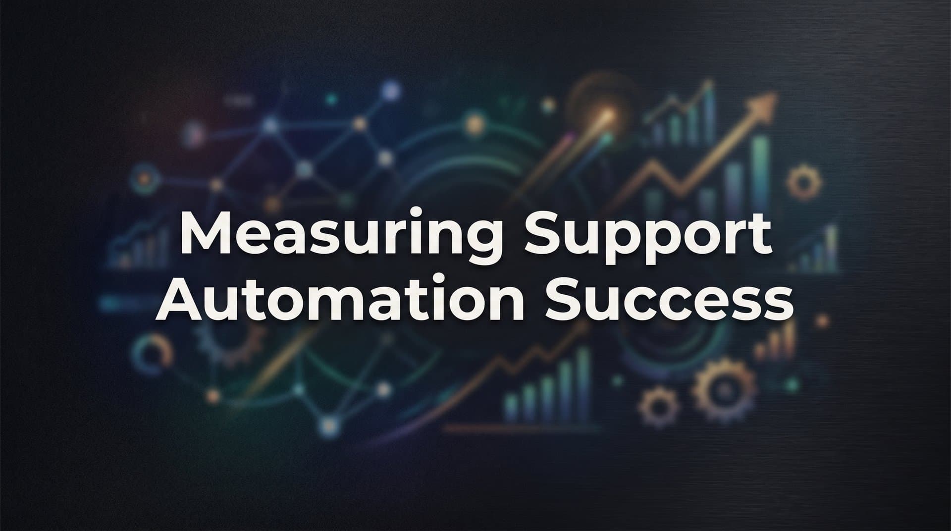 Measuring Support Automation Success: A Step-by-Step Guide for B2B Teams