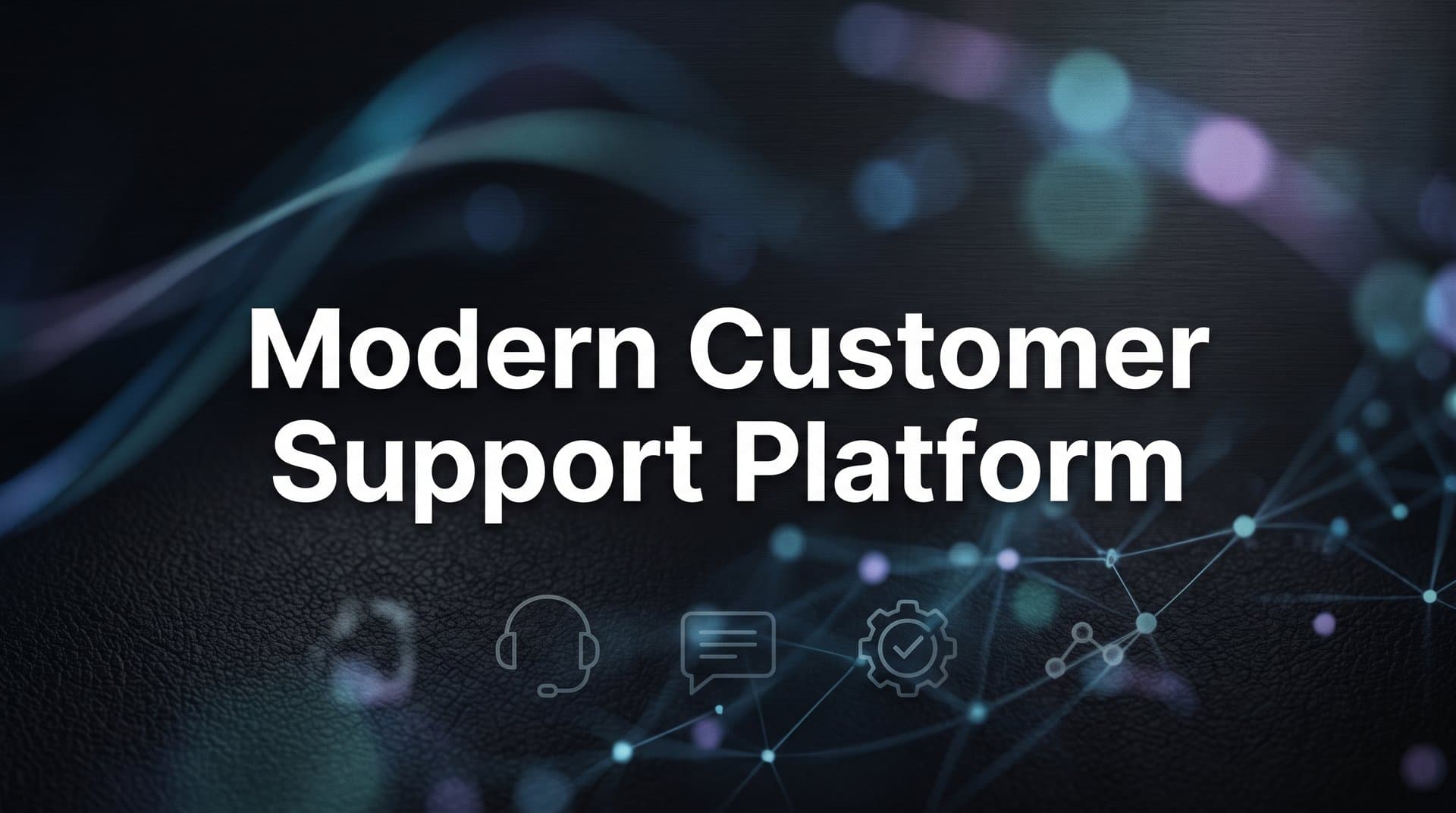 9 Best Modern Customer Support Platforms in 2026