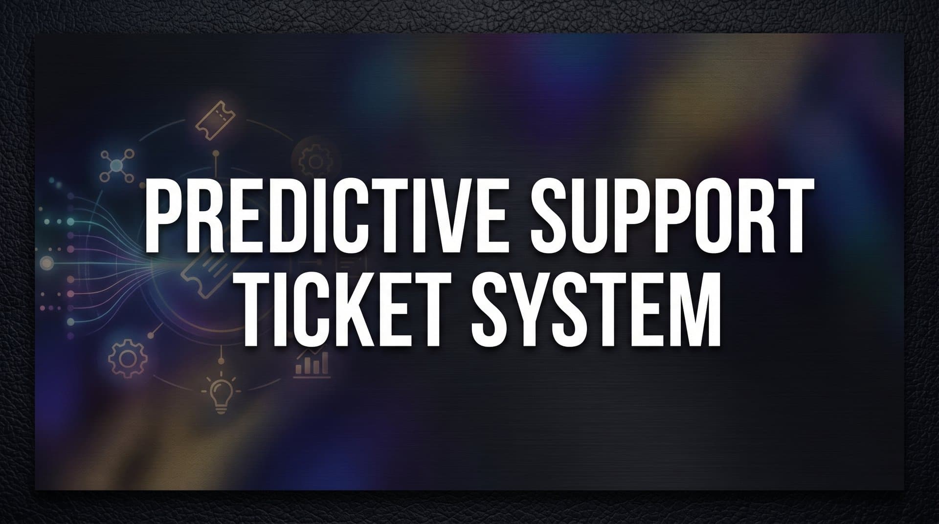 Predictive Support Ticket System: How AI Anticipates Problems Before Customers Report Them