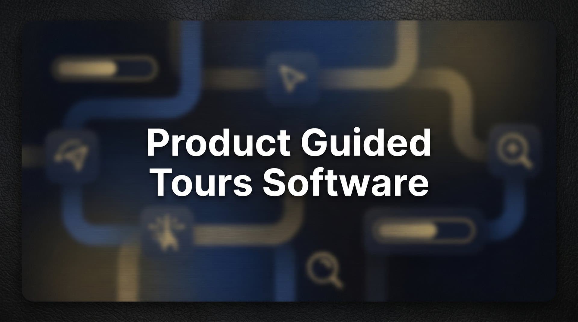 9 Best Product Guided Tours Software for User Onboarding in 2026