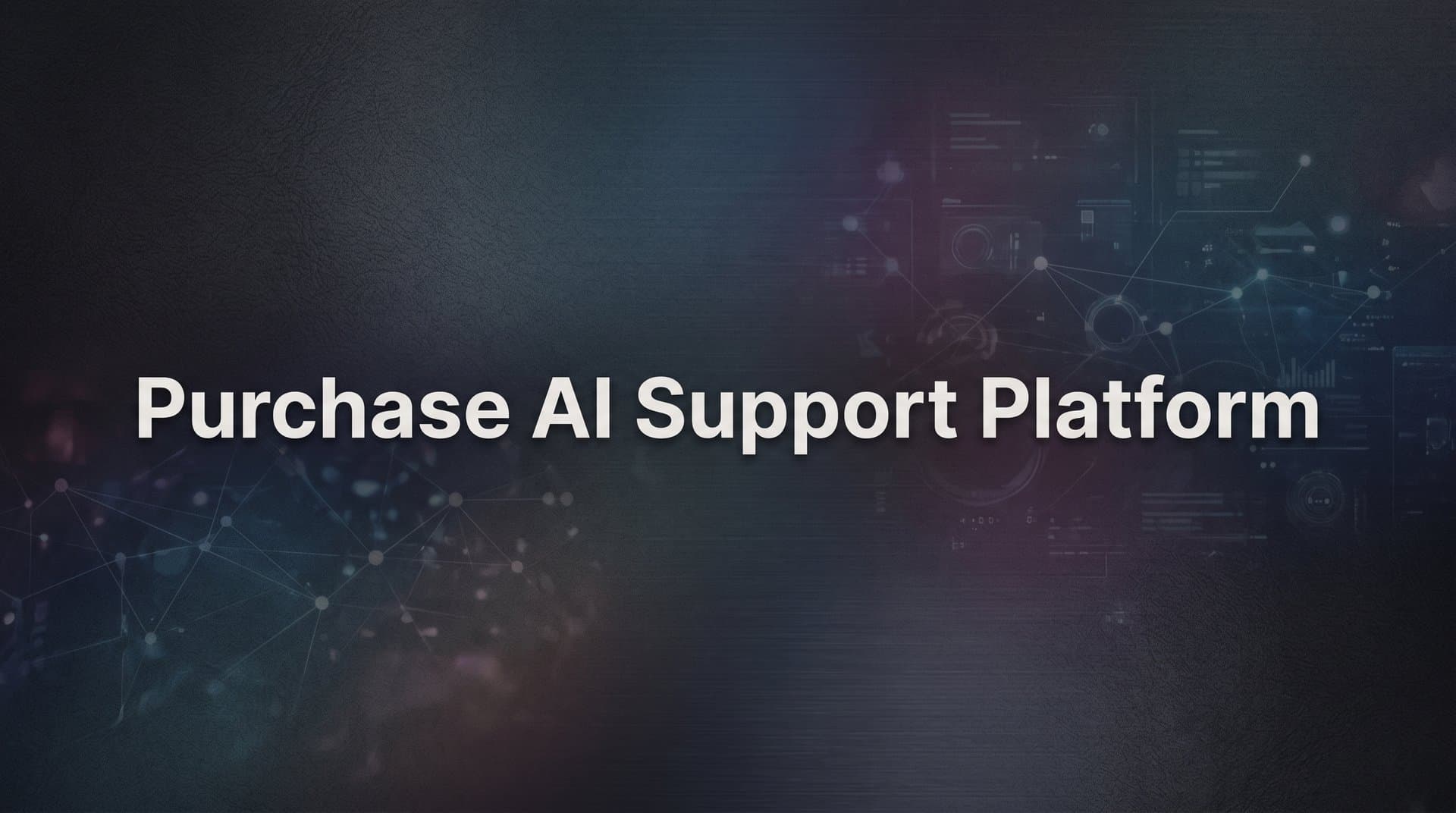 How to Purchase an AI Support Platform: A Step-by-Step Buyer's Guide