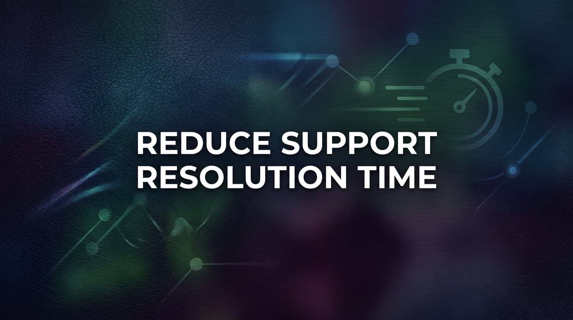 How to Reduce Support Resolution Time: A Step-by-Step Guide