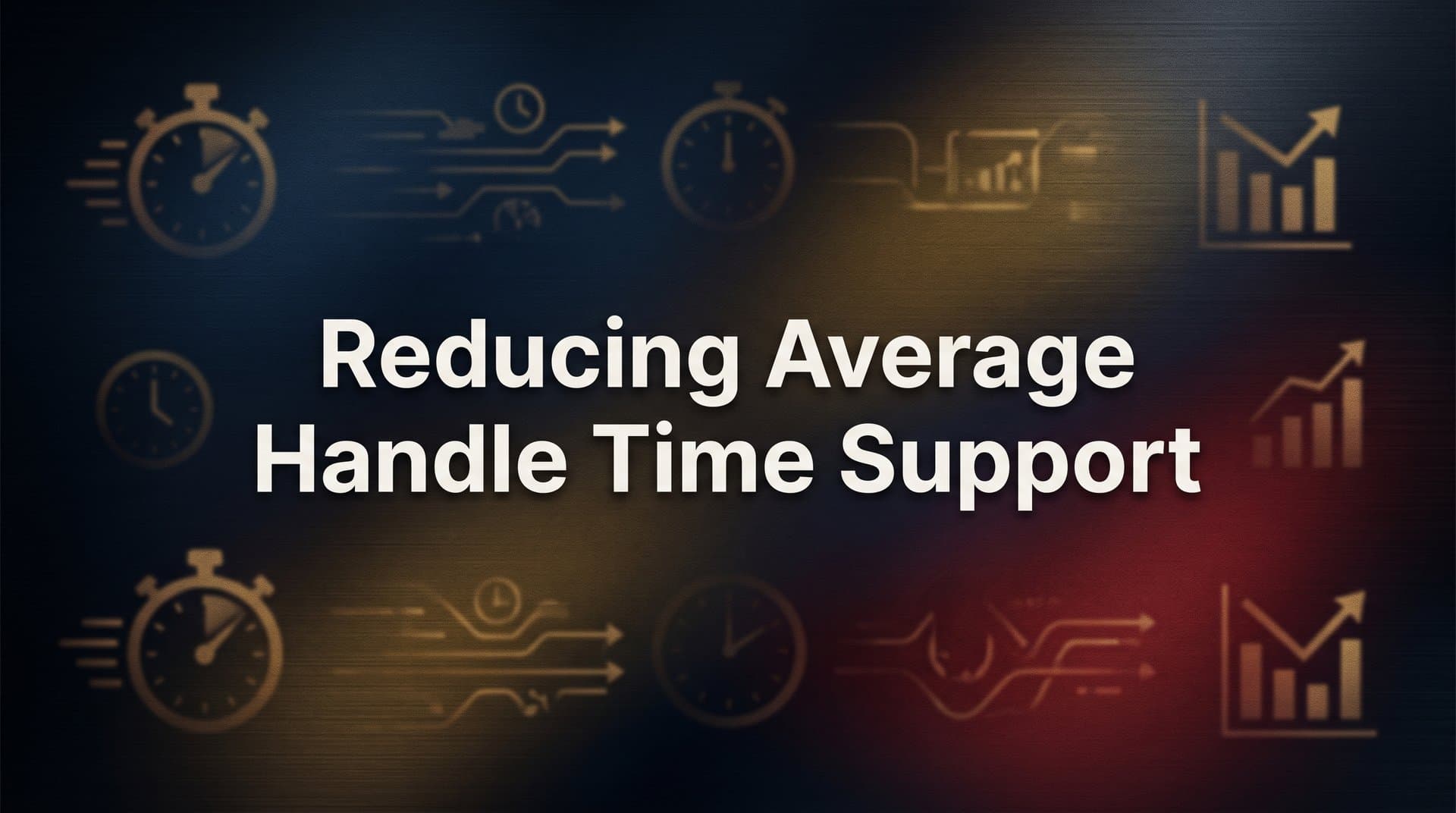 Reducing Average Handle Time in Support: A Step-by-Step Guide