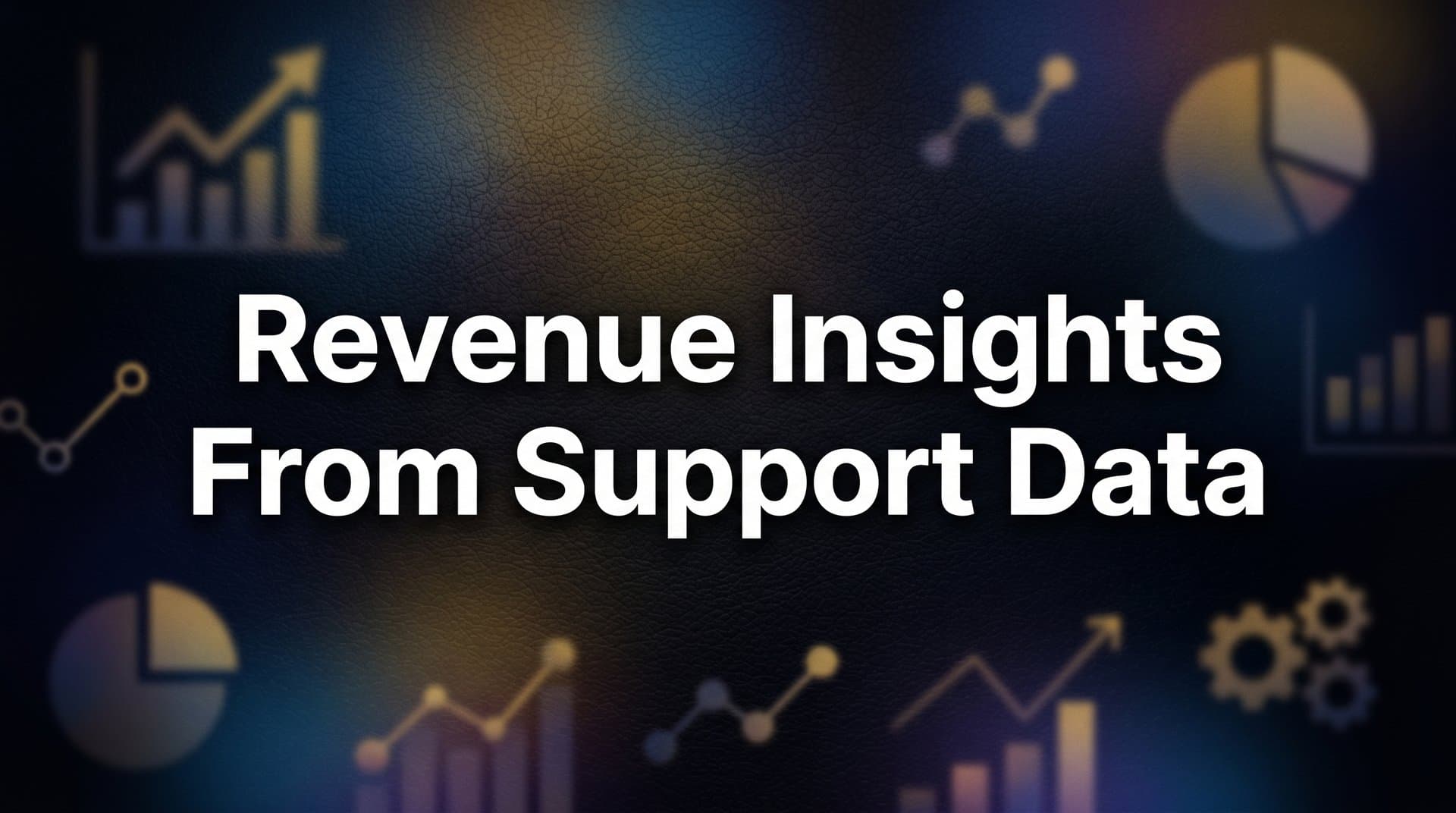 7 Proven Strategies to Extract Revenue Insights from Support Data