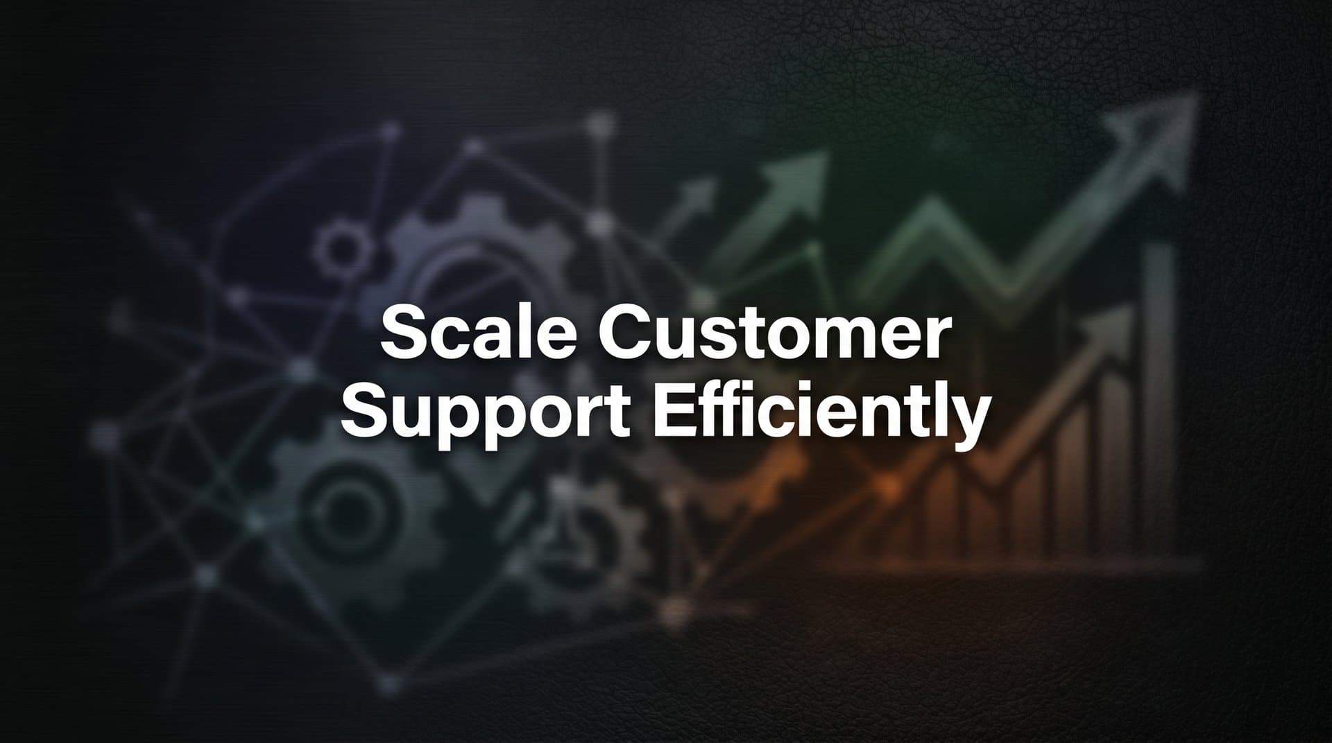 How to Scale Customer Support Efficiently: A 6-Step Framework for Growing Teams