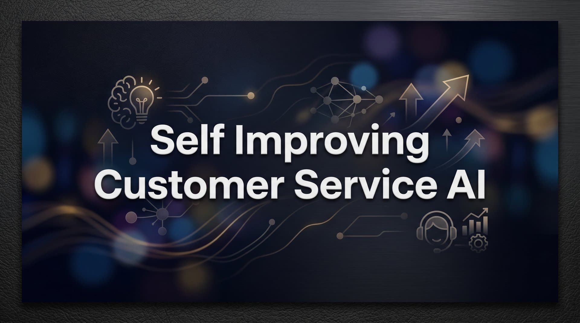 Self-Improving Customer Service AI: How It Learns, Adapts, and Gets Smarter Over Time
