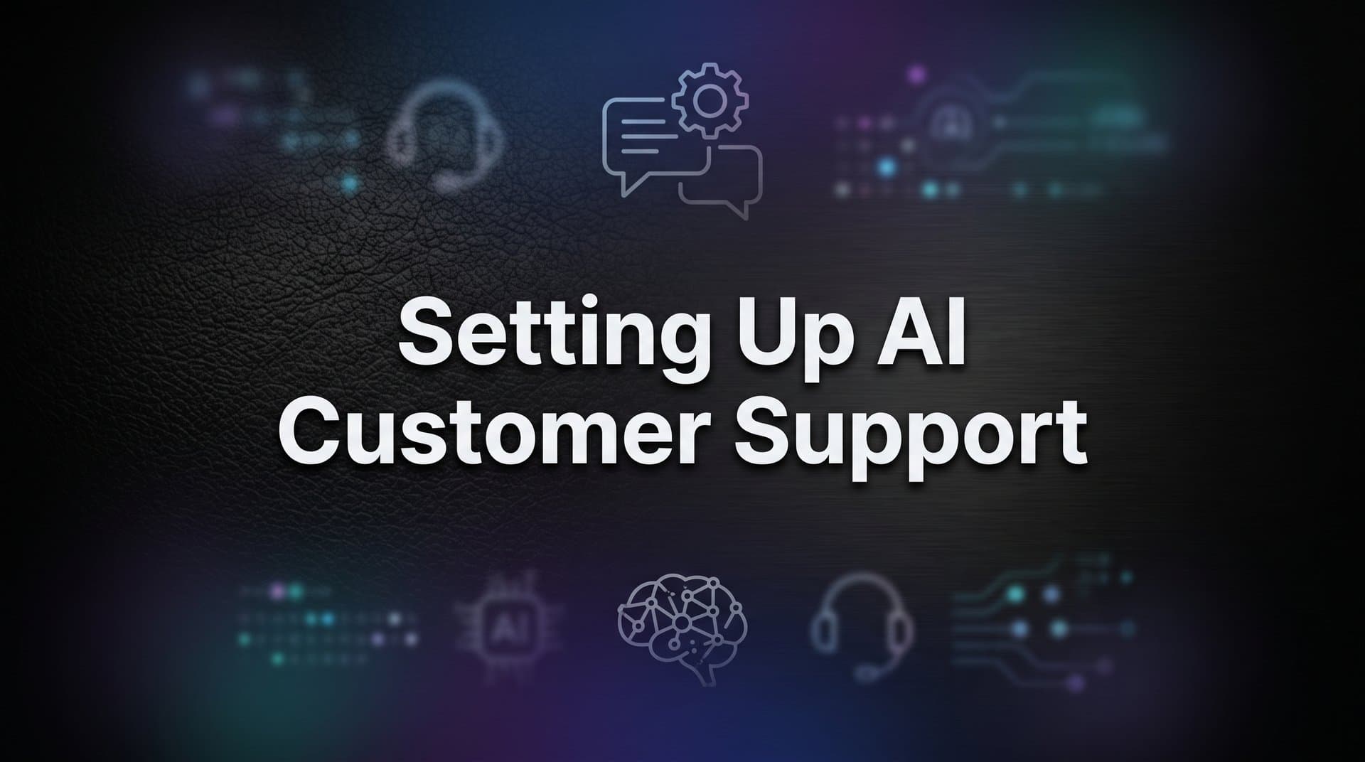 Setting Up AI Customer Support: A Step-by-Step Guide for B2B Teams