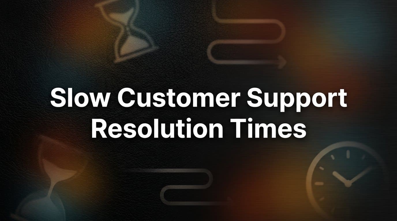Slow Customer Support Resolution Times: Why They Happen and How to Fix Them