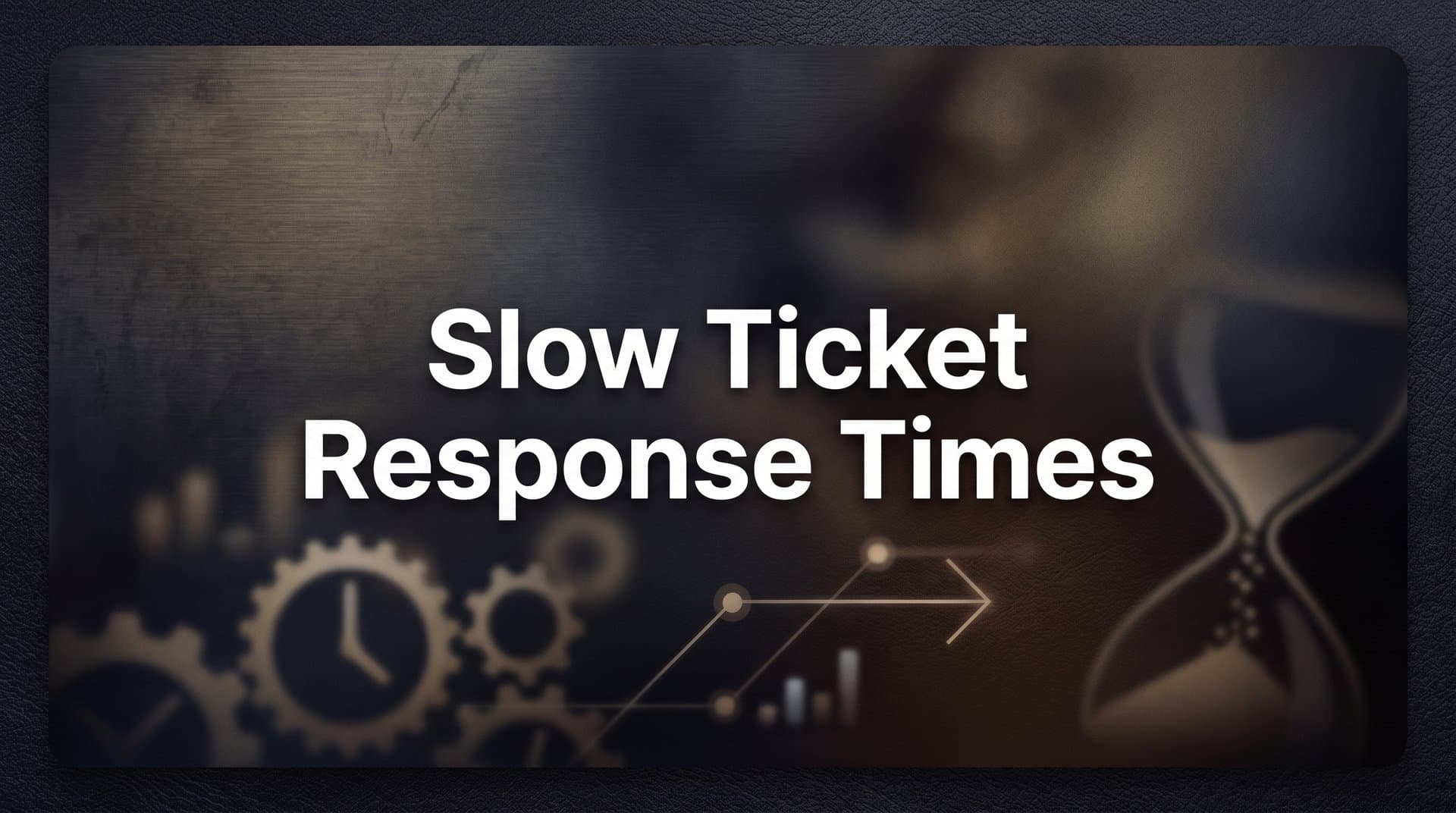 How to Fix Slow Ticket Response Times: A 6-Step Action Plan for Support Teams