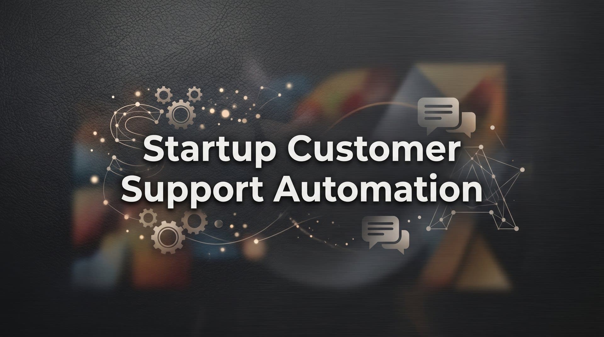 8 Proven Startup Customer Support Automation Strategies That Actually Scale