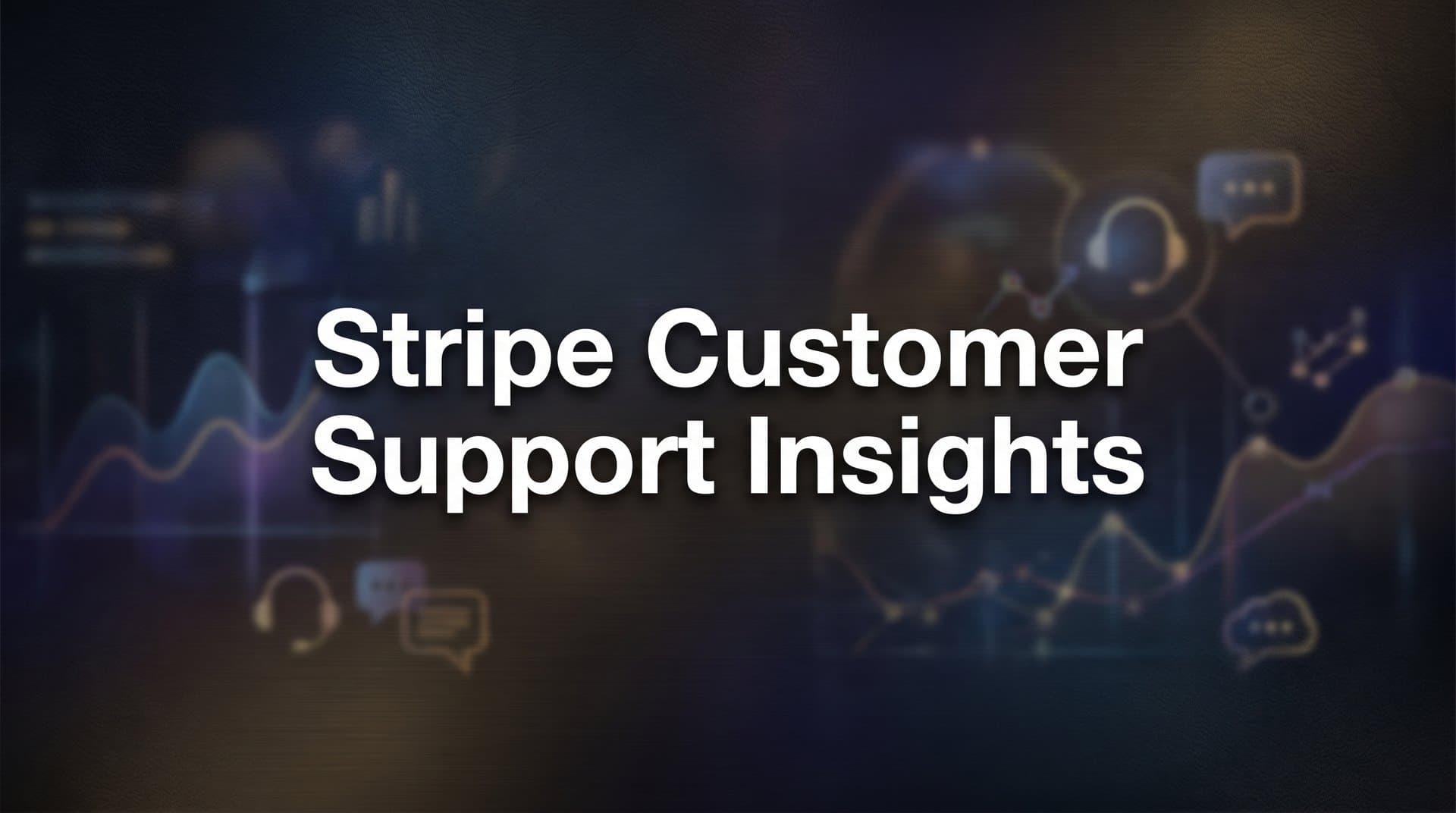 Stripe Customer Support Insights: How to Turn Payment Data Into Better Customer Experiences