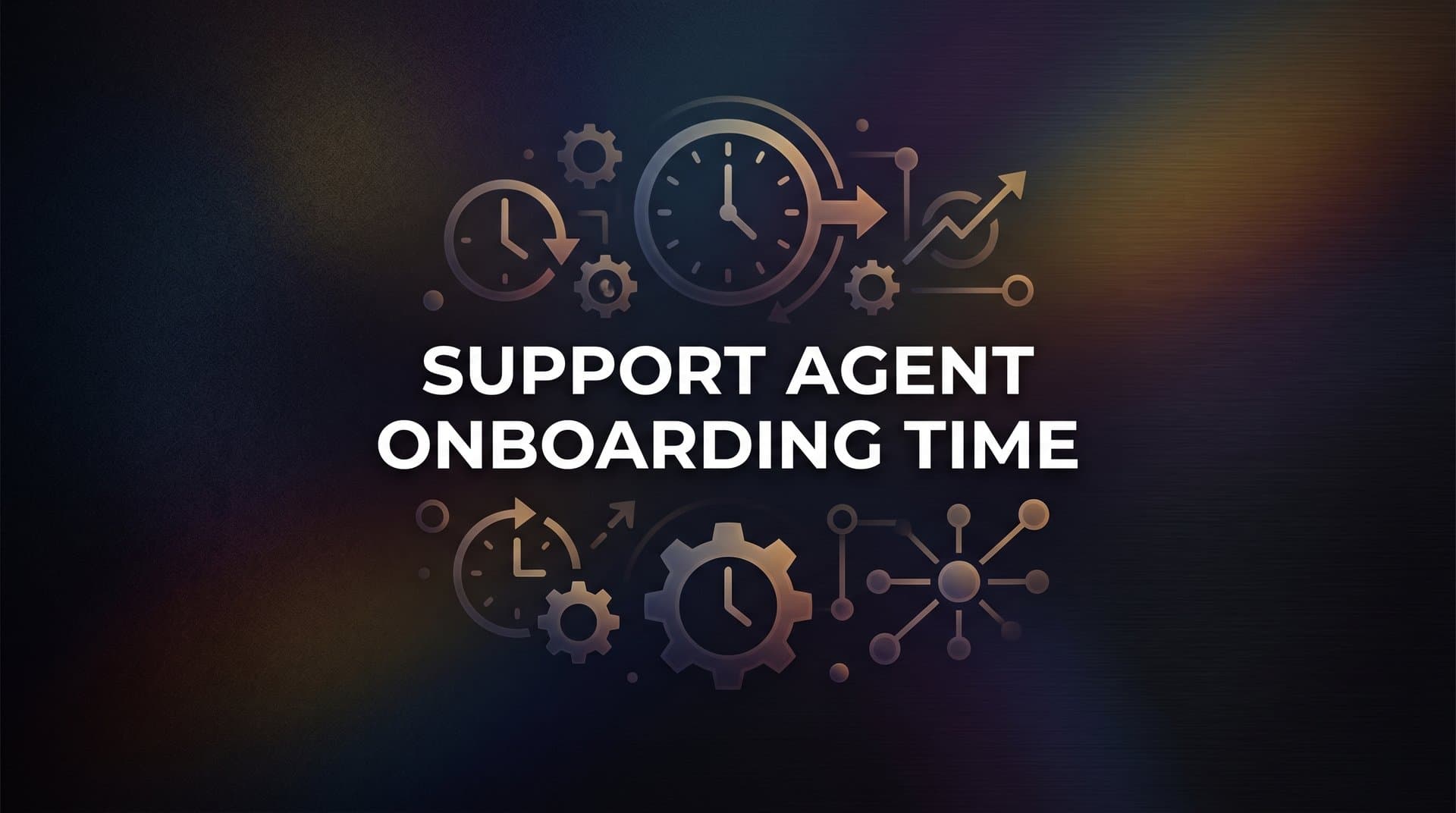 How to Cut Support Agent Onboarding Time in Half: A Step-by-Step Guide