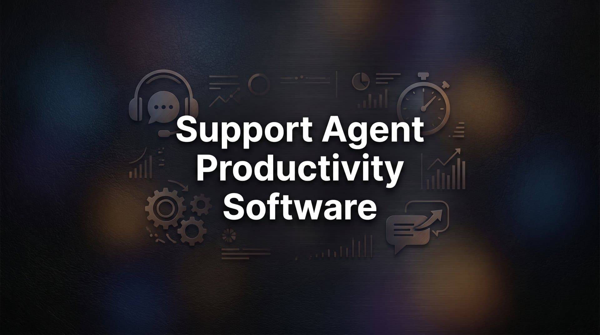9 Best Support Agent Productivity Software Tools in 2026