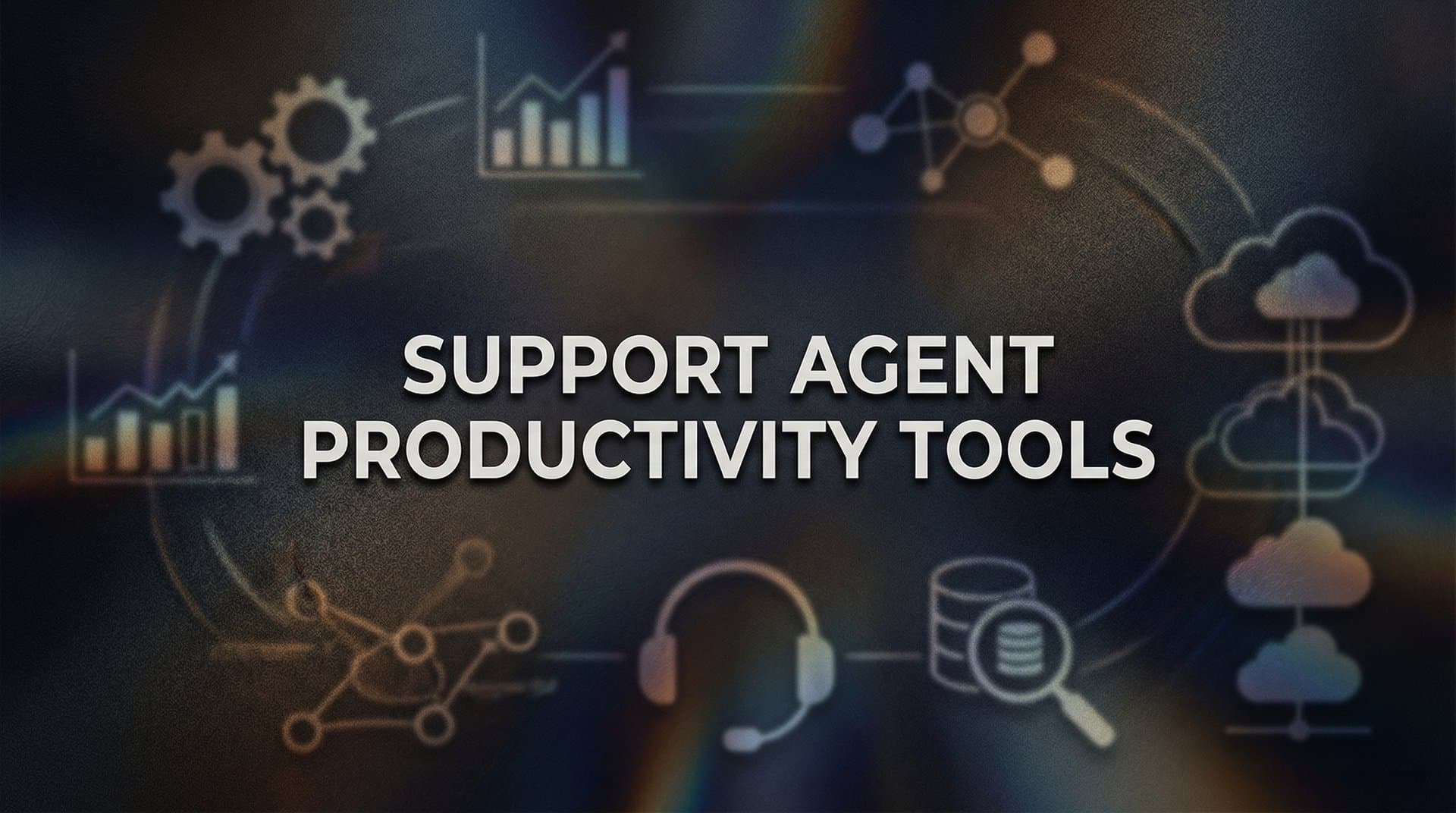 11 Best Support Agent Productivity Tools in 2026