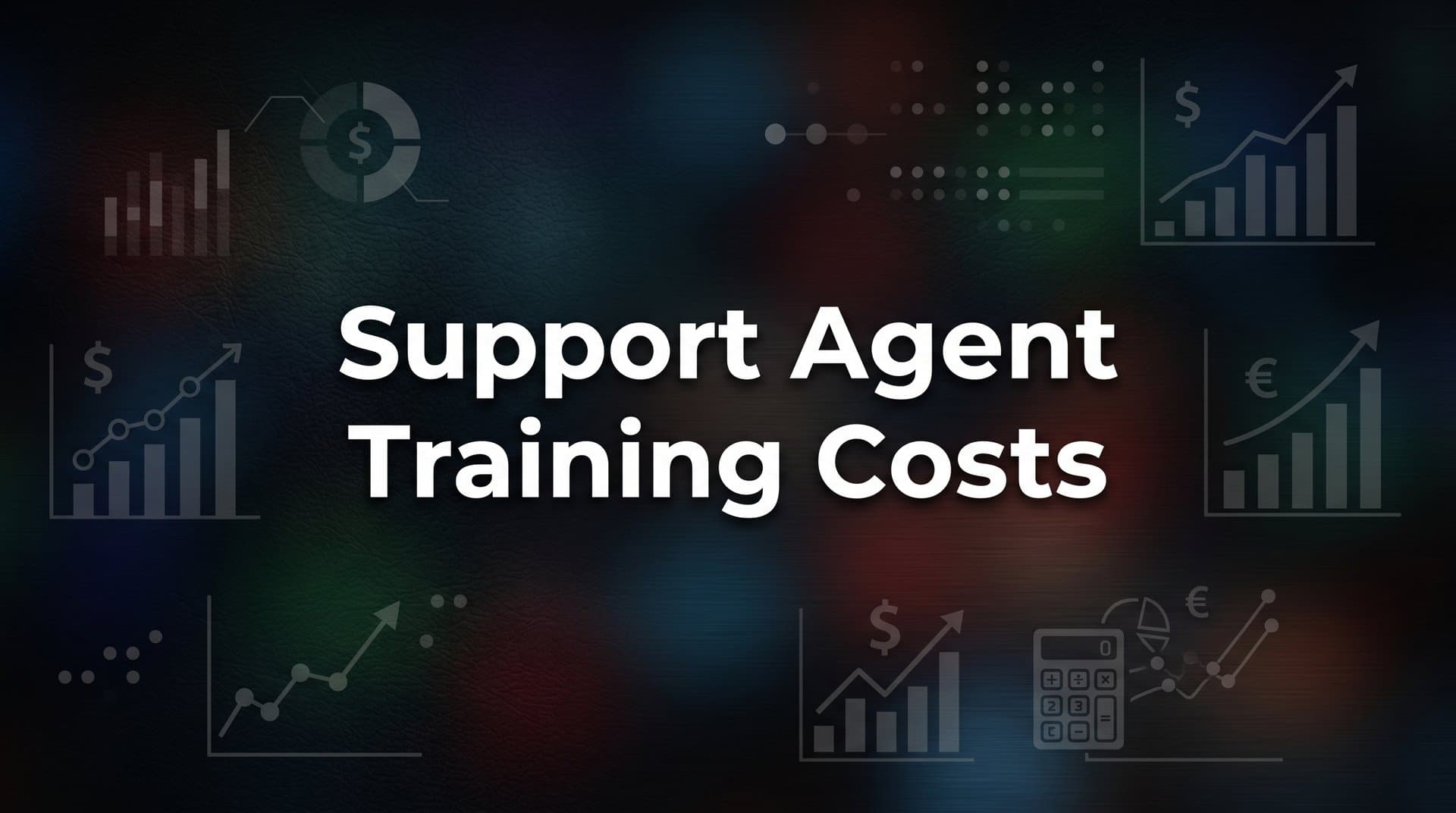 Support Agent Training Costs: What You're Really Spending (And What to Do About It)
