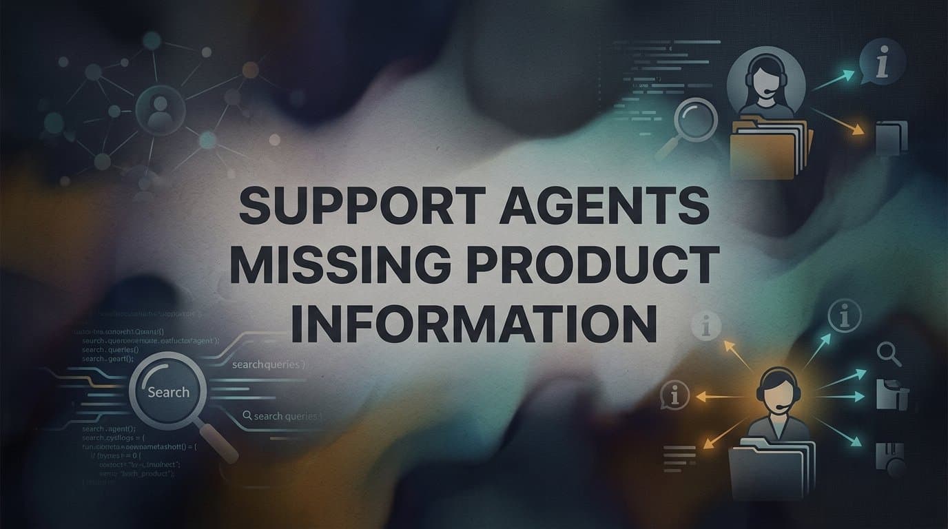 How to Fix Support Agents Missing Product Information: A Step-by-Step Guide