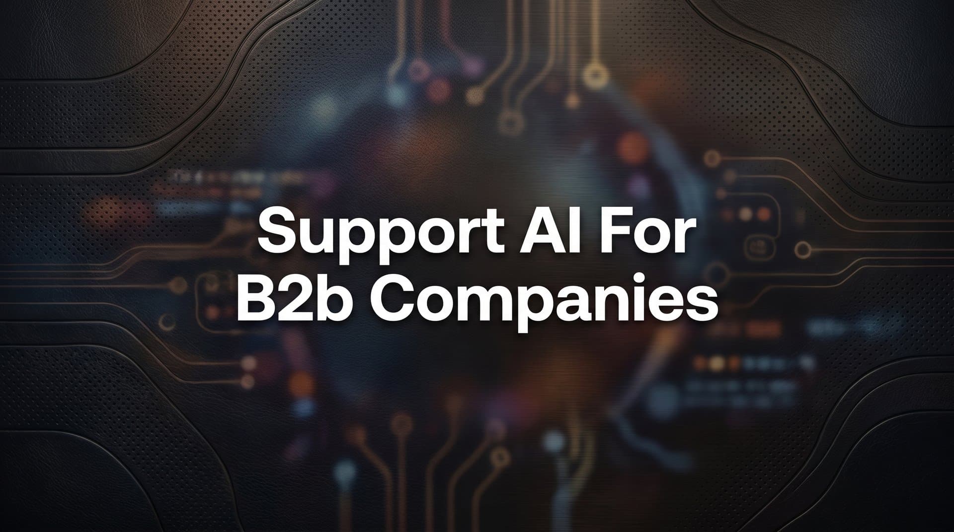 9 Best Support AI Tools for B2B Companies in 2026