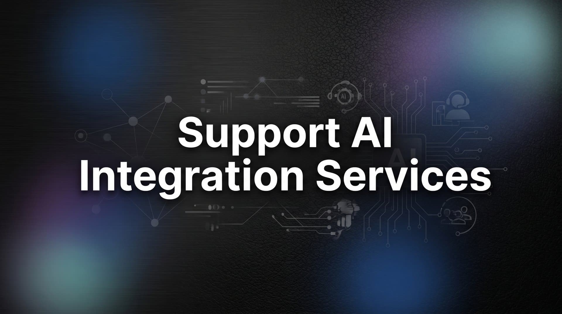Support AI Integration Services: How They Work and What to Look For
