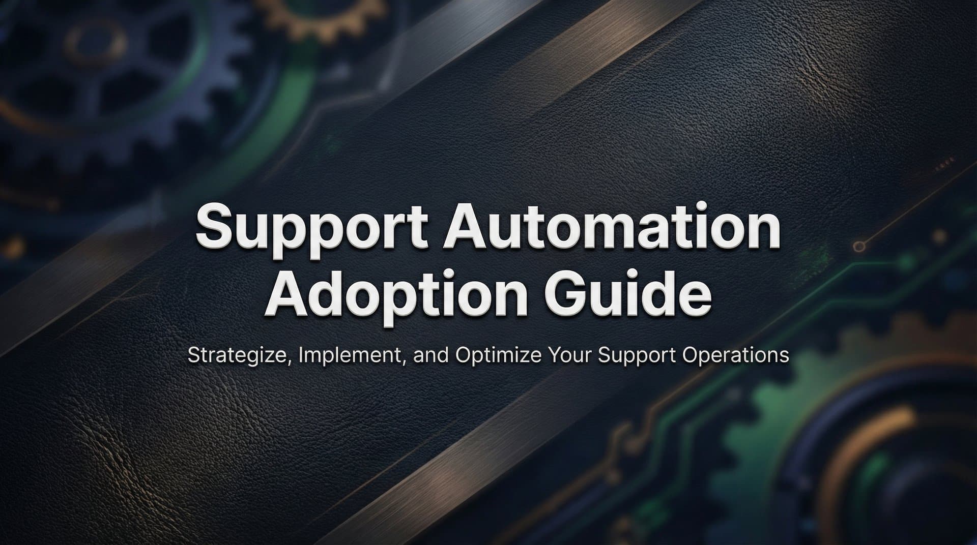 How to Adopt Support Automation: A Practical Step-by-Step Guide for B2B Teams
