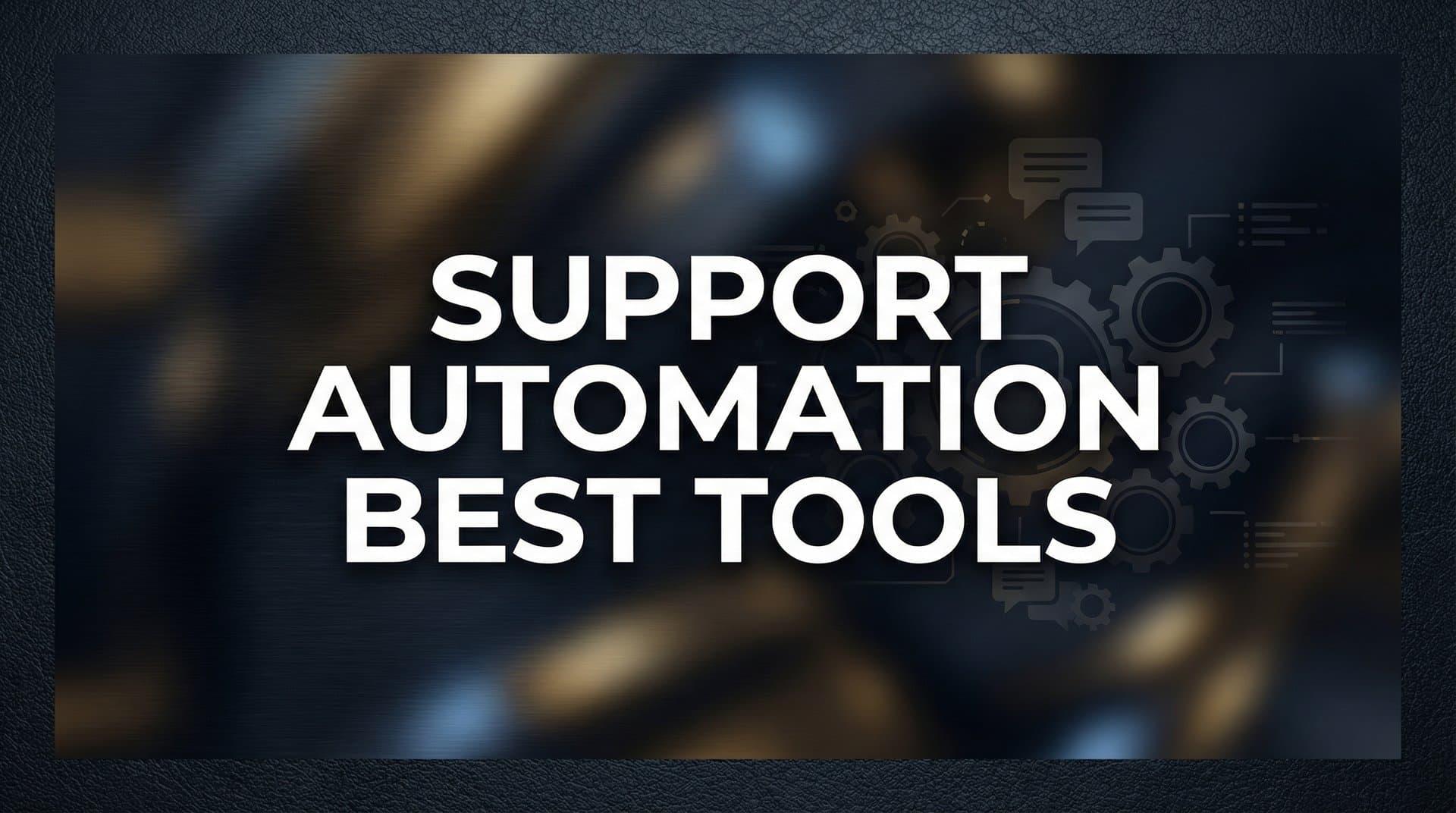 9 Best Support Automation Tools to Scale Your Customer Service in 2026