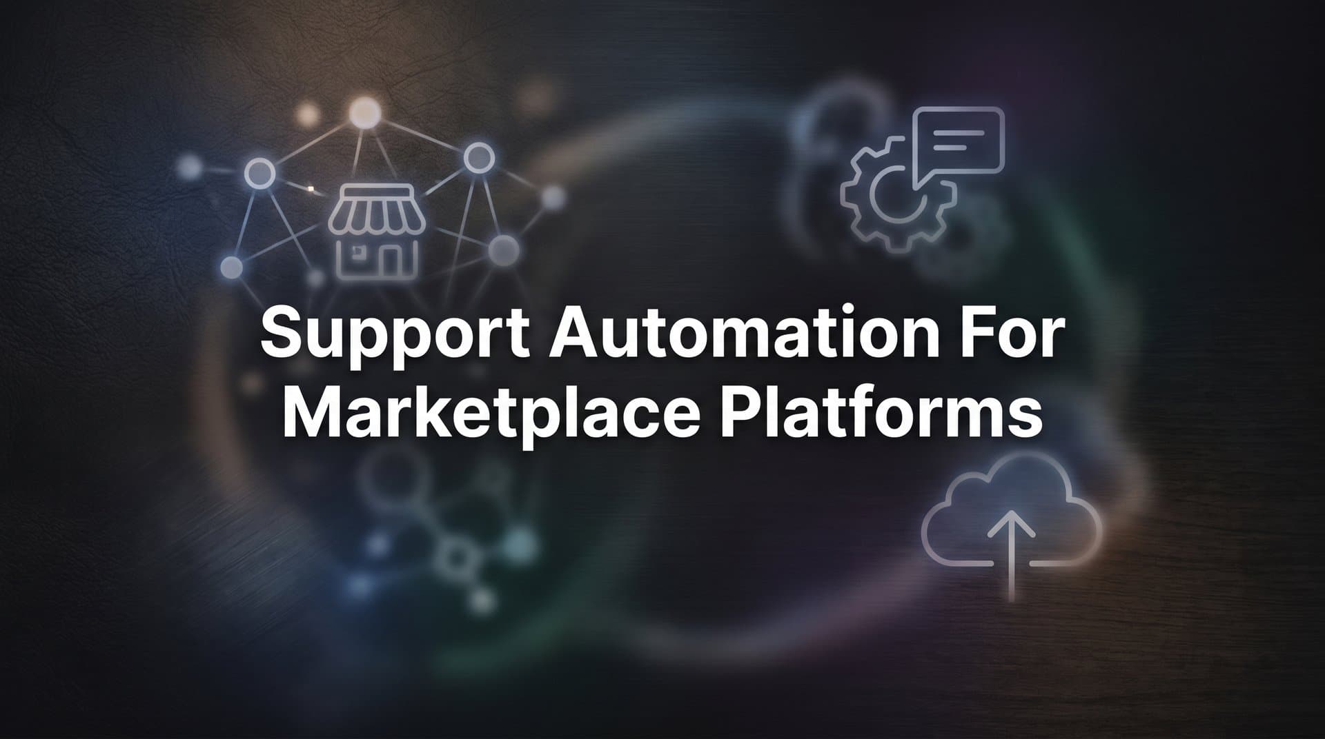 9 Best Support Automation Tools for Marketplace Platforms in 2026