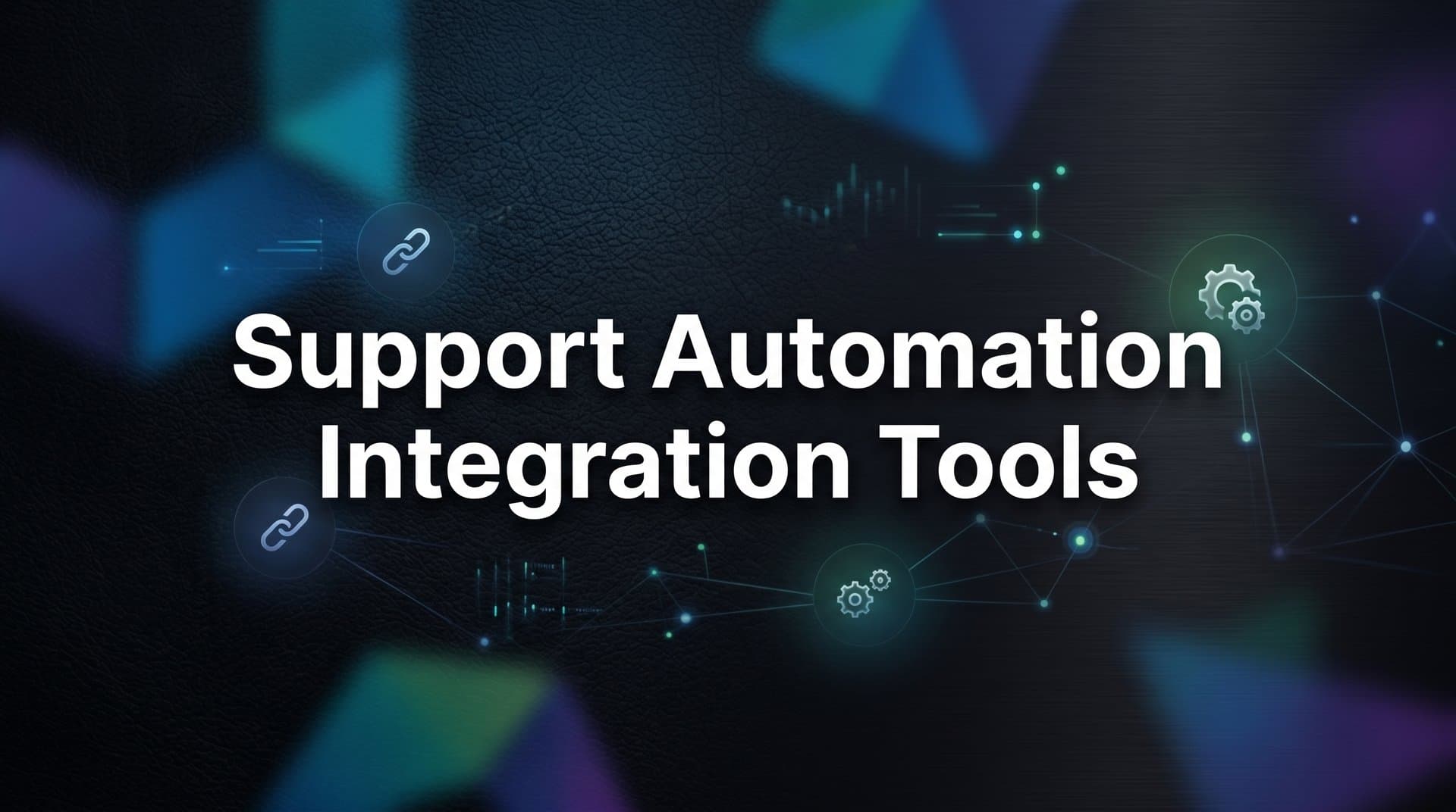 9 Best Support Automation Integration Tools in 2026