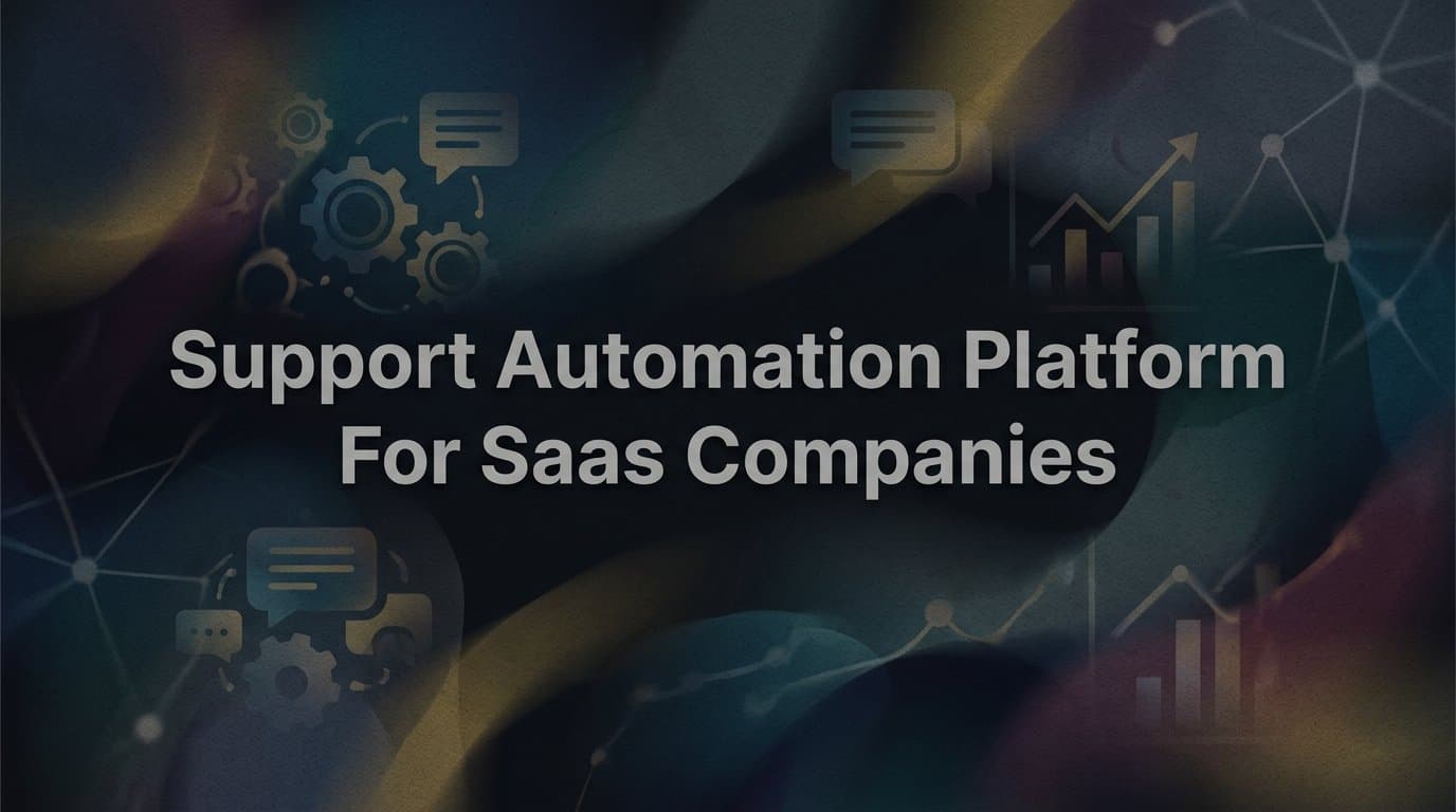 9 Best Support Automation Platforms for SaaS Companies in 2026
