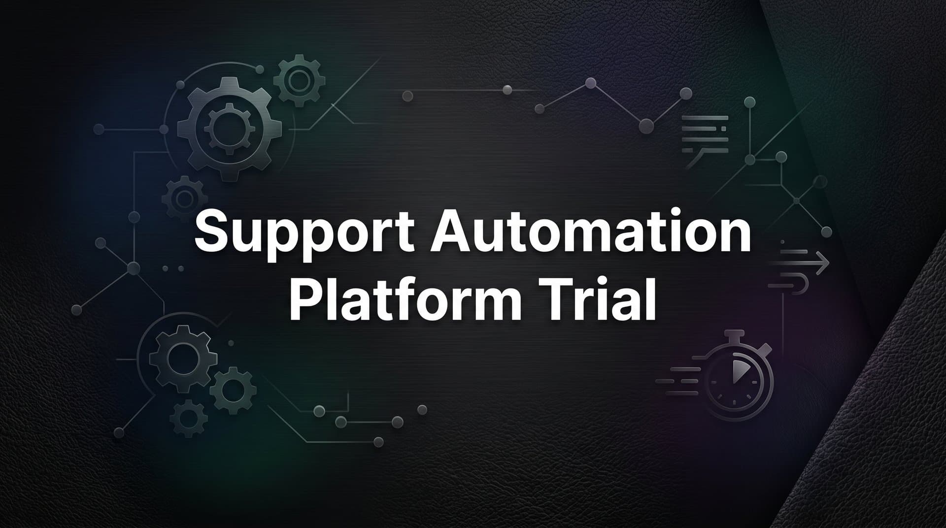 9 Best Support Automation Platform Trials to Test Before You Buy in 2026