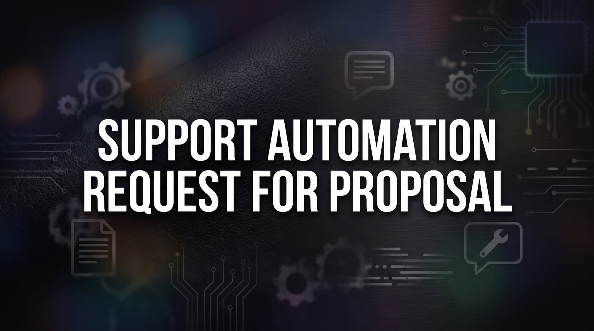 How to Write a Support Automation Request for Proposal: Step-by-Step Guide