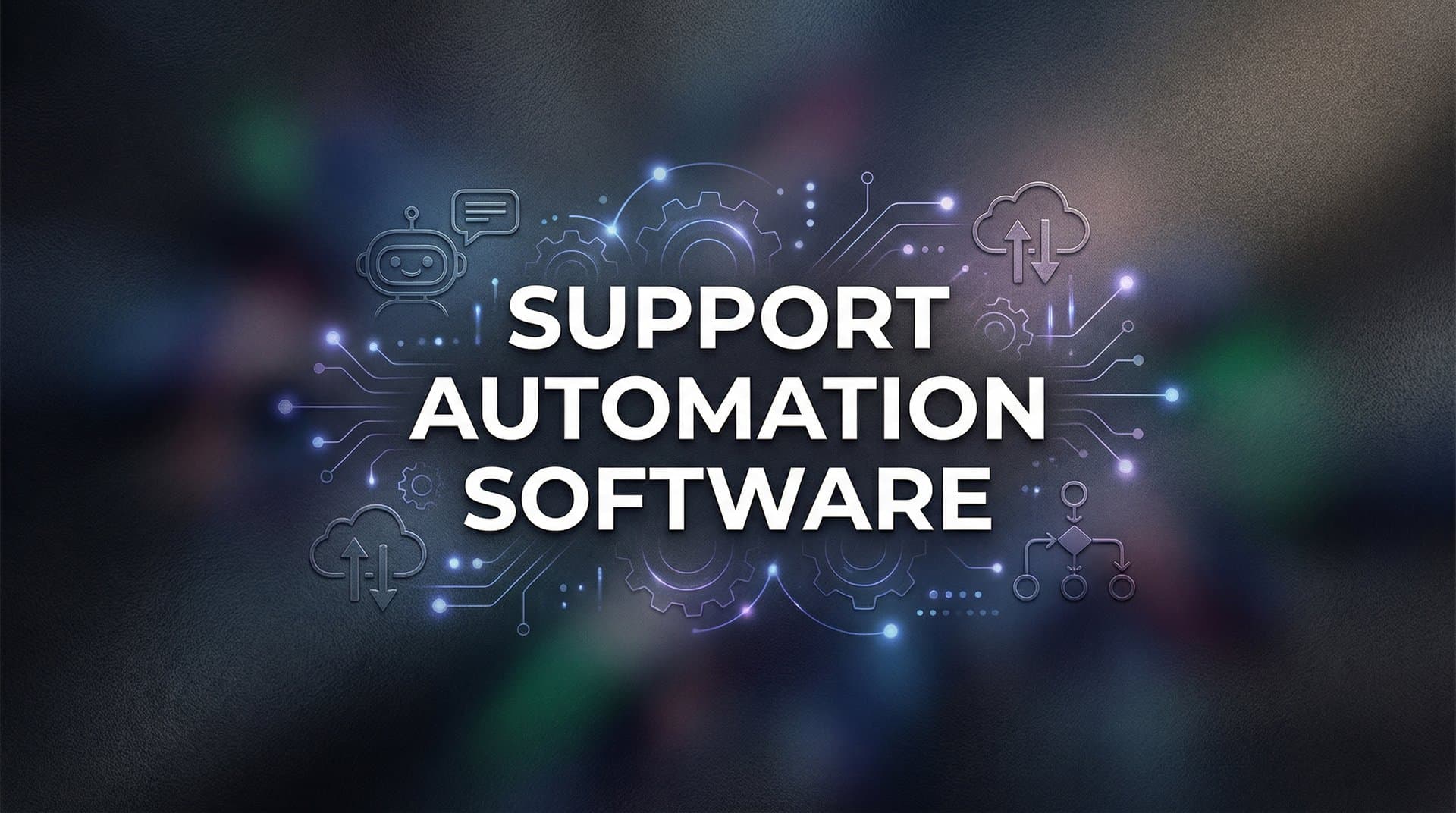 9 Best Support Automation Software Solutions in 2026