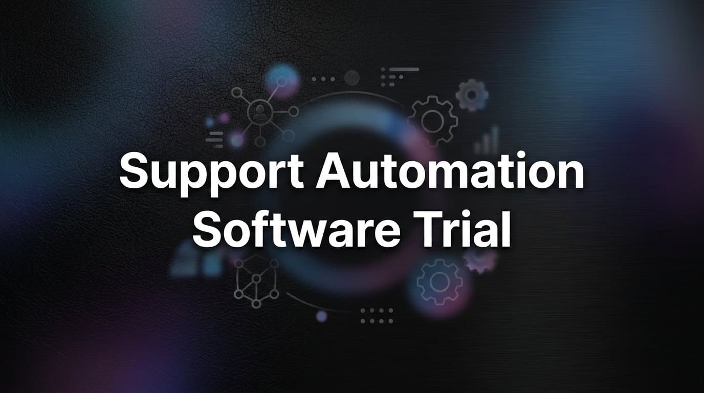 9 Best Support Automation Software Trials Worth Your Time in 2026