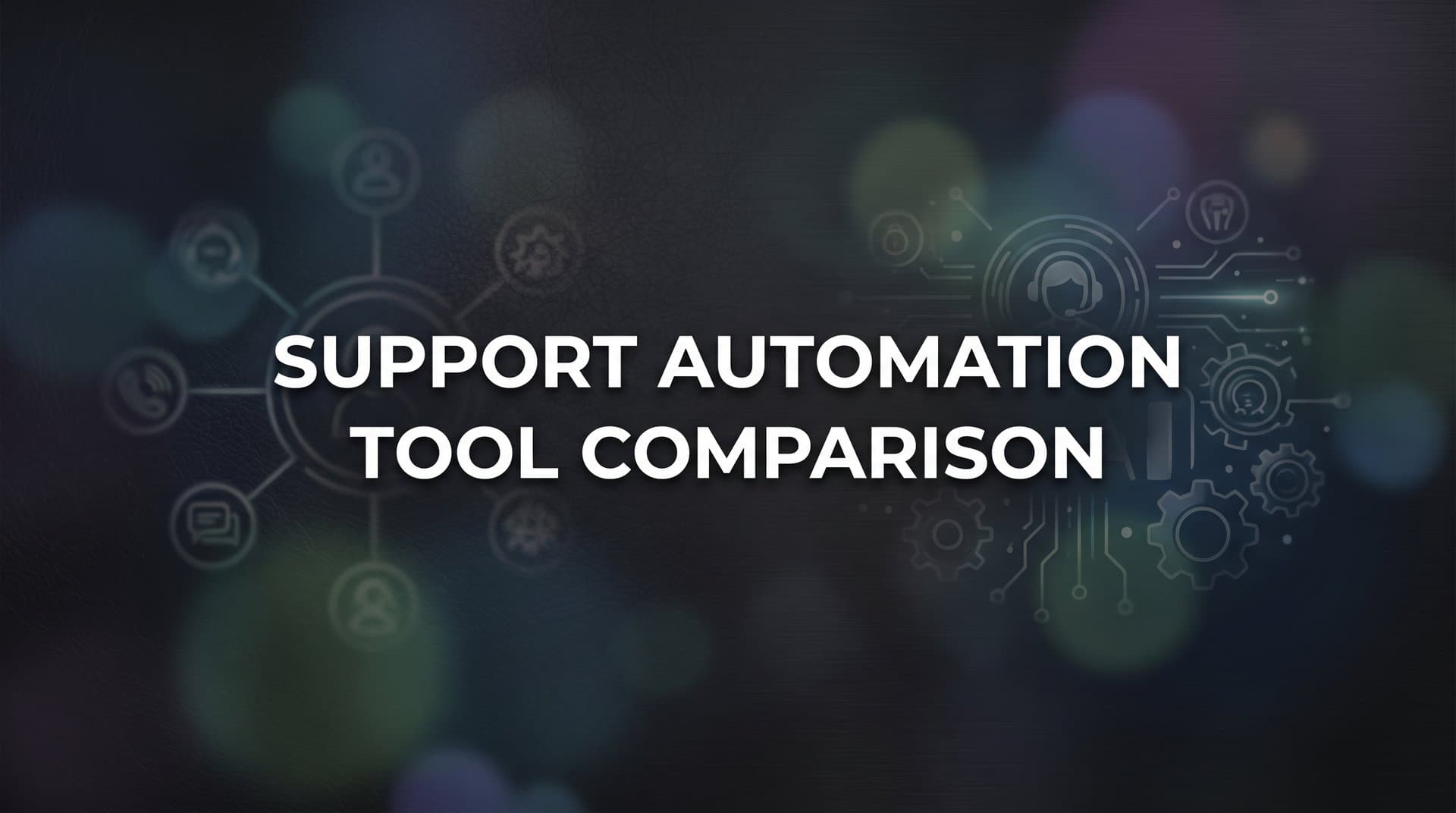 9 Best Support Automation Tools Compared for 2026
