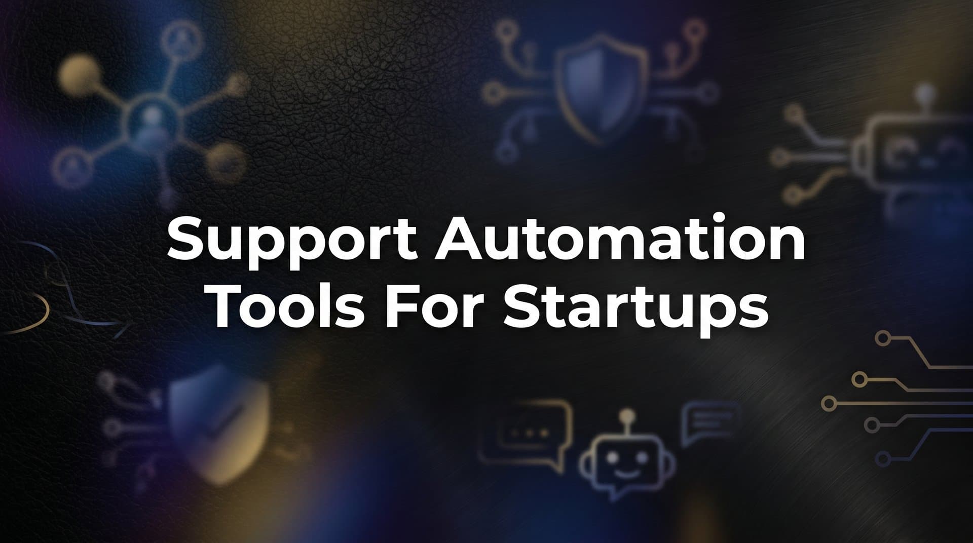 9 Best Support Automation Tools for Startups in 2026