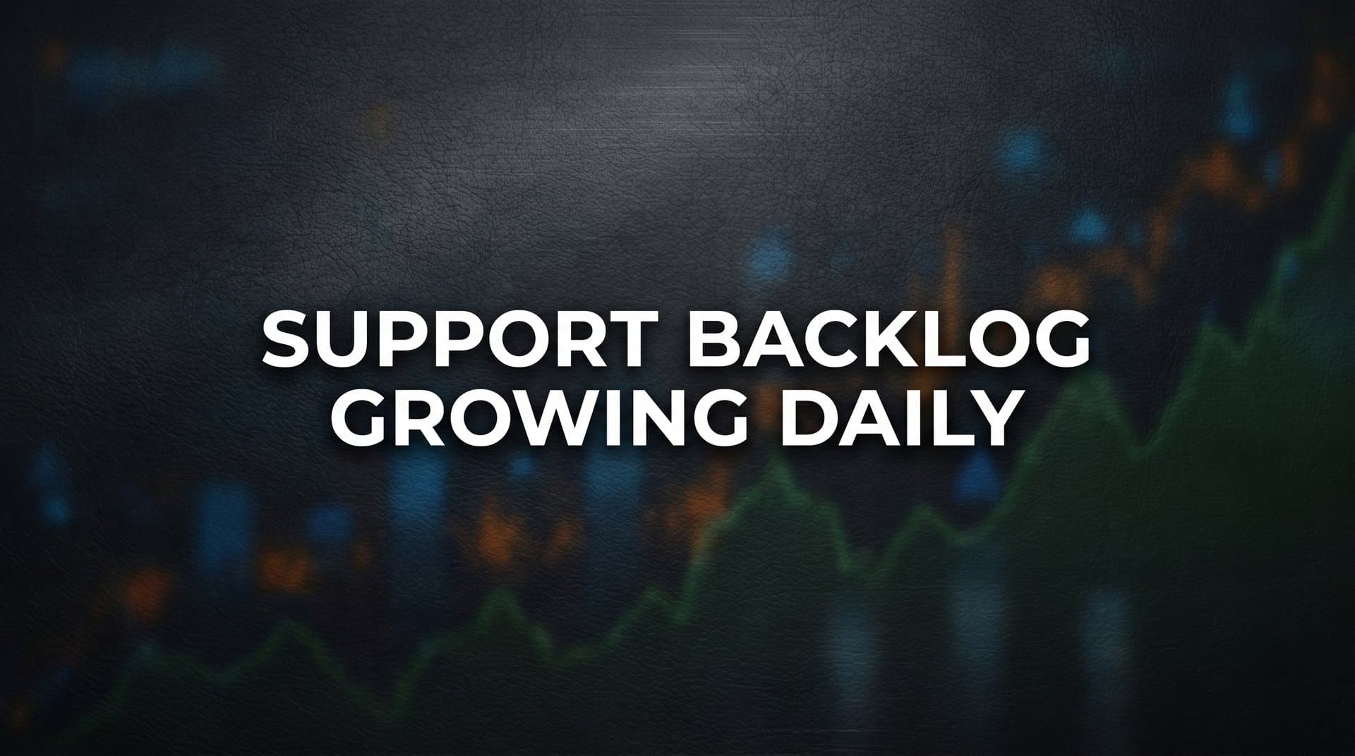 7 Proven Strategies to Stop Your Support Backlog From Growing Daily