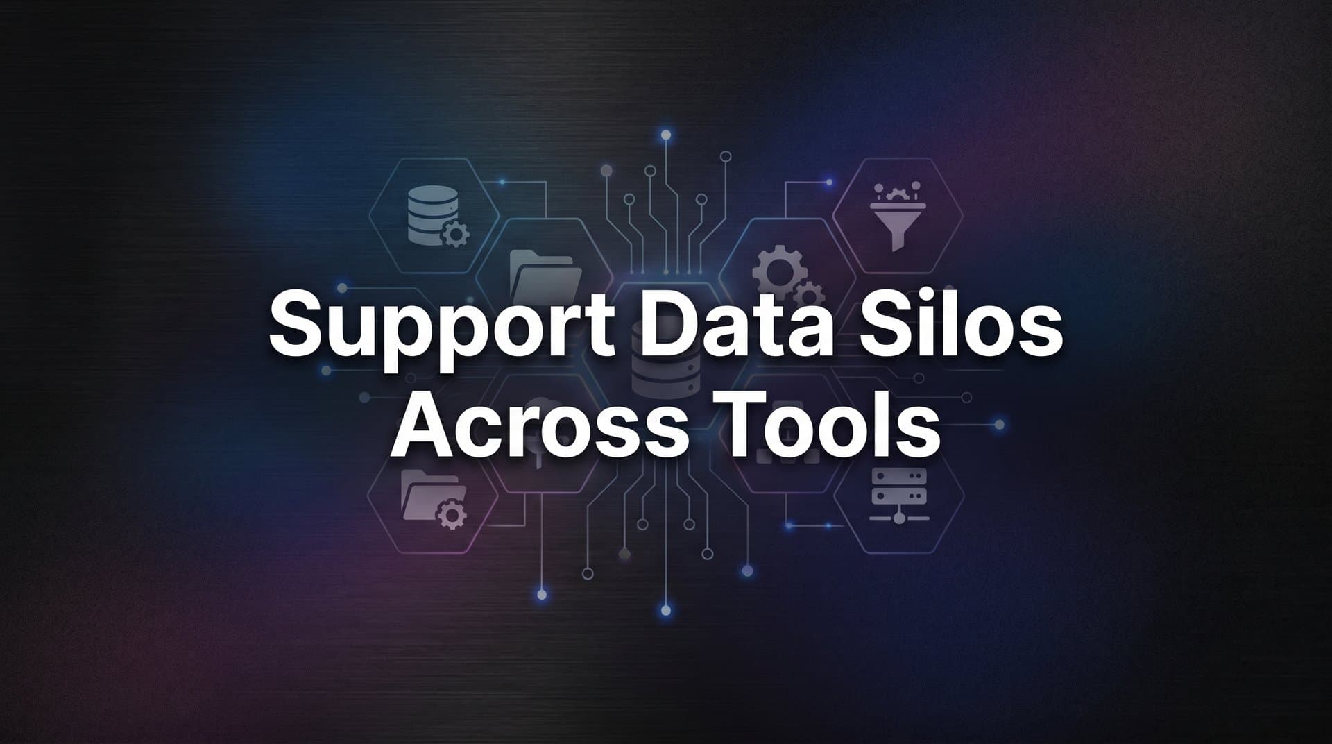 9 Best Tools to Break Down Support Data Silos Across Your Stack in 2026