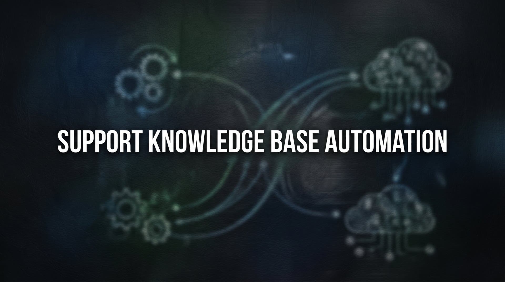 How to Automate Your Support Knowledge Base: A Step-by-Step Guide