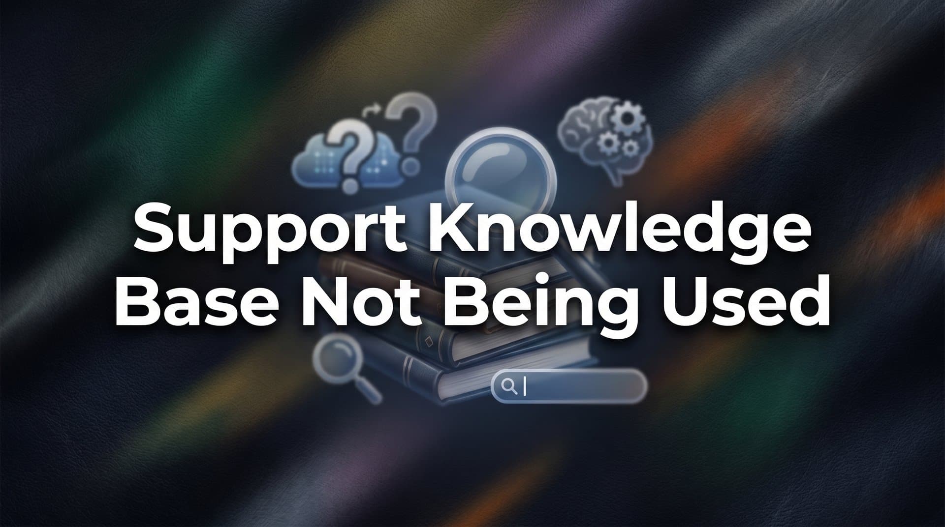 7 Proven Strategies to Fix a Support Knowledge Base Not Being Used