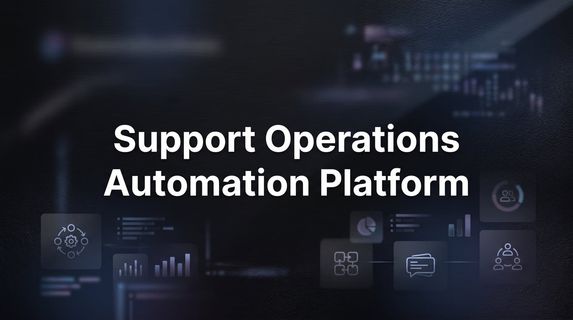9 Best Support Operations Automation Platforms in 2026