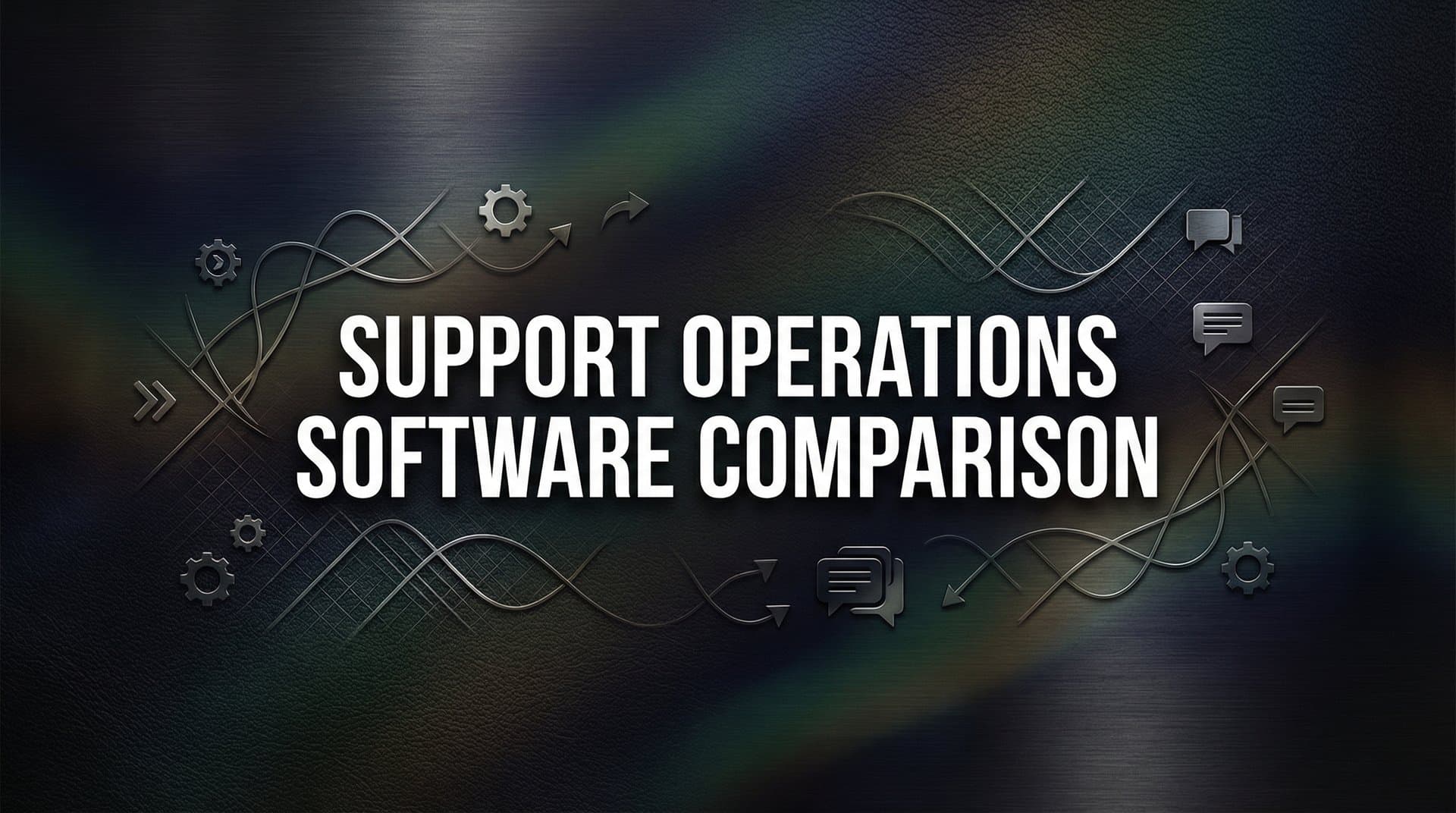 9 Best Support Operations Software Solutions Compared for 2026