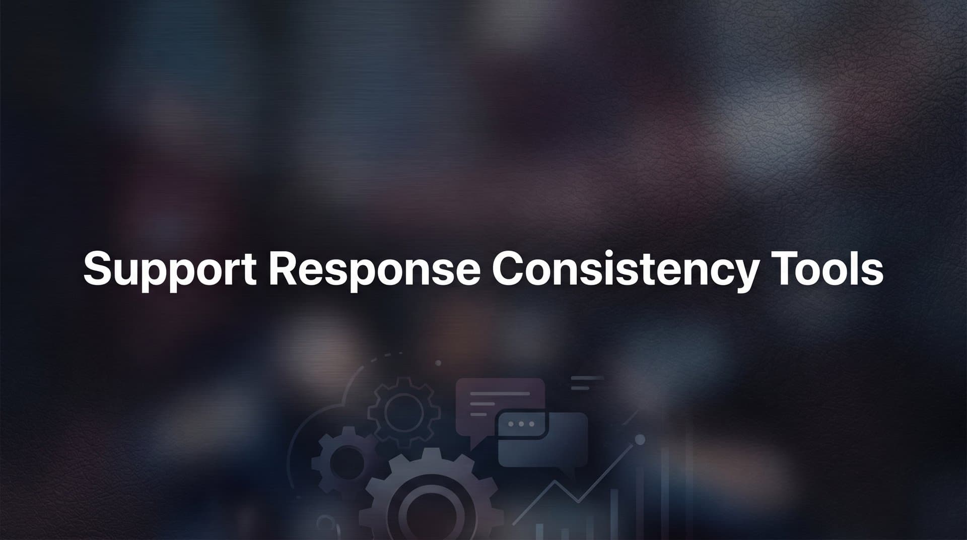 9 Best Support Response Consistency Tools in 2026