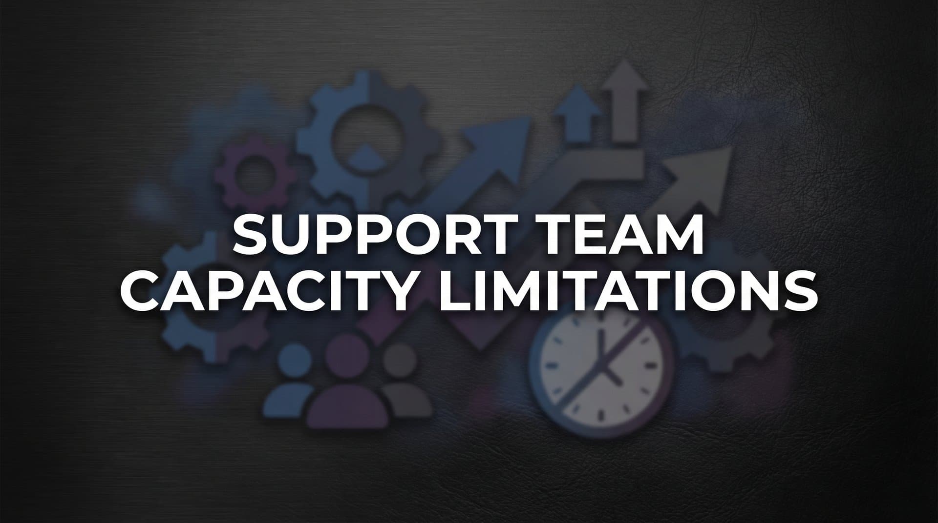 Support Team Capacity Limitations: Why Your Team Can't Keep Up (And What to Do About It)