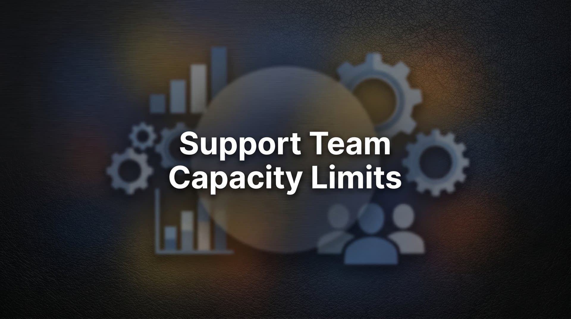 Support Team Capacity Limits: Understanding, Measuring, and Overcoming Your Team's Ceiling