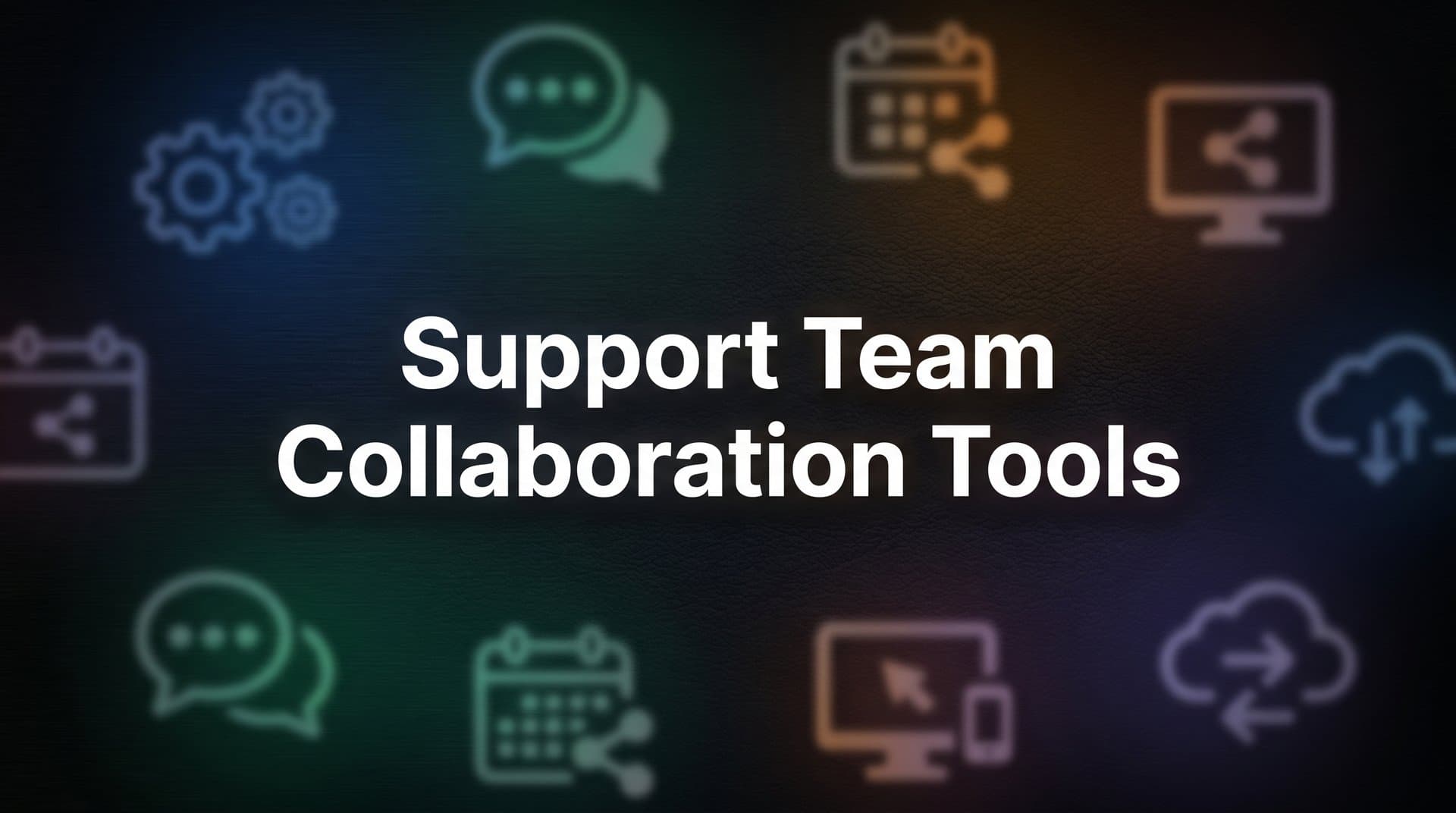 9 Best Support Team Collaboration Tools in 2026