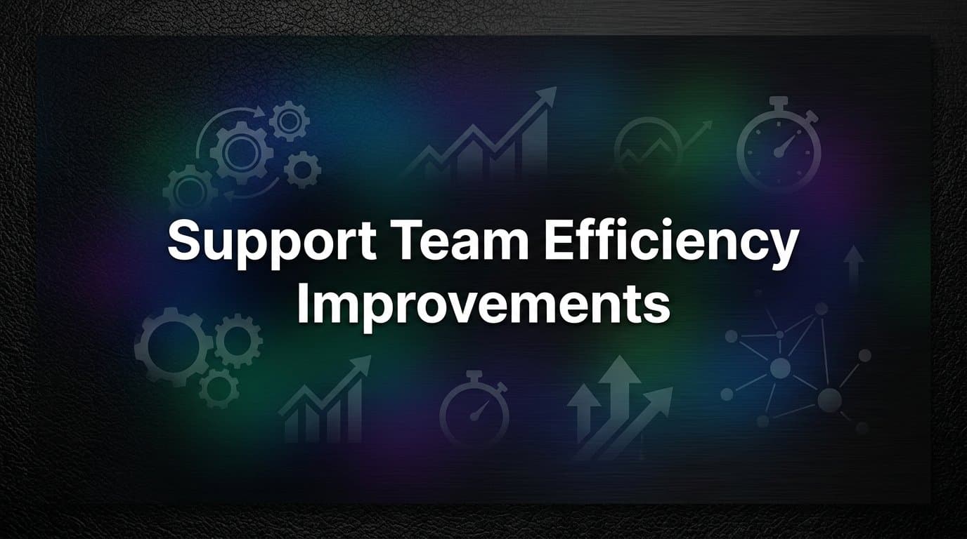 8 Proven Support Team Efficiency Improvements That Actually Scale