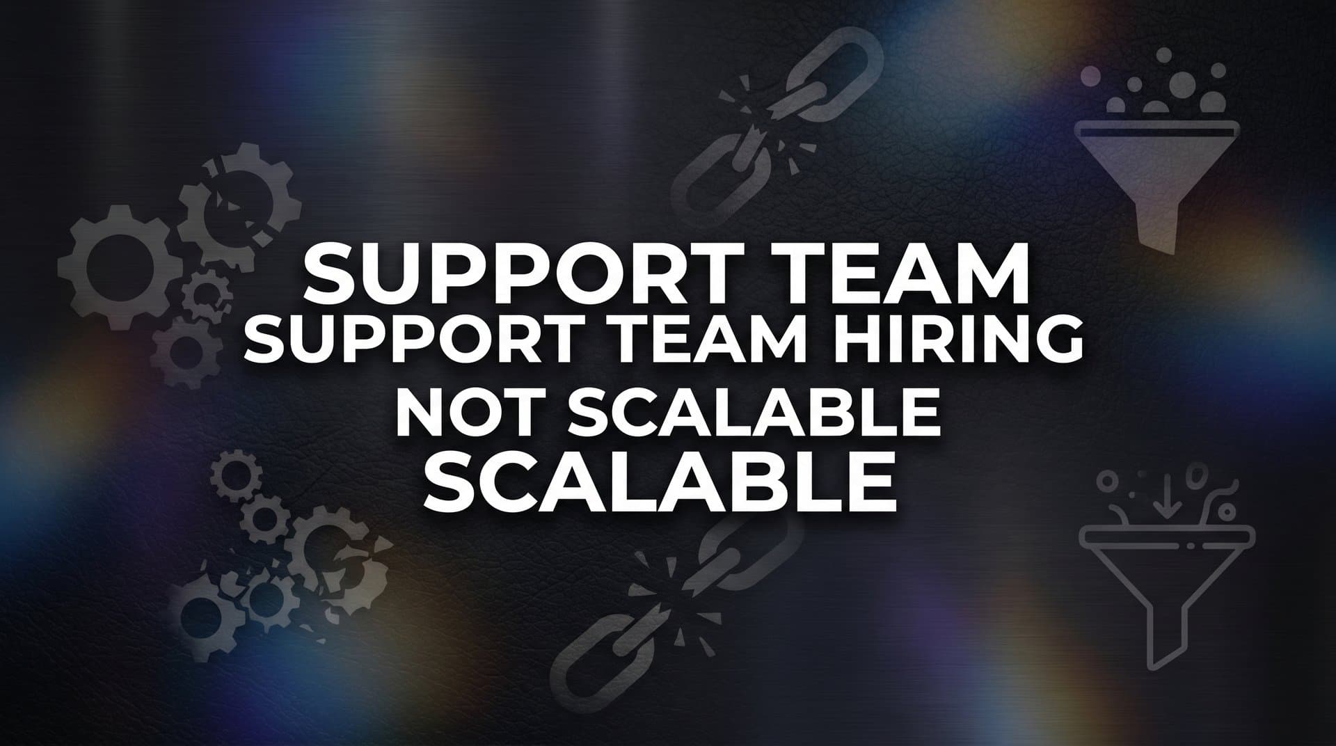 Why Support Team Hiring Is Not Scalable (And What Actually Works)