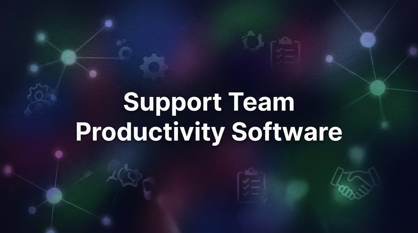 9 Best Support Team Productivity Software Tools in 2026