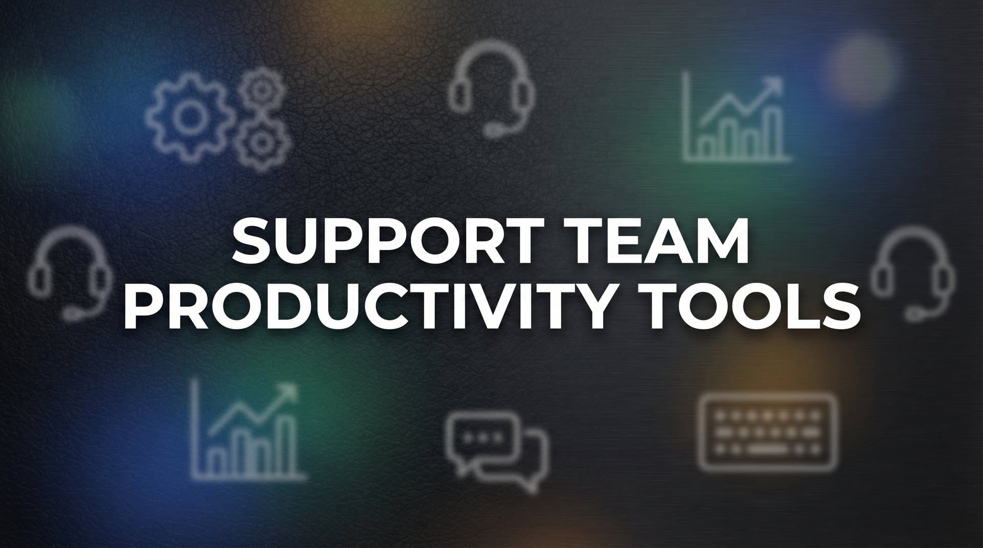 11 Best Support Team Productivity Tools in 2026