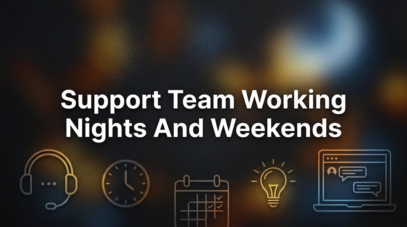 Why Your Support Team Is Working Nights and Weekends (And How to Stop It)